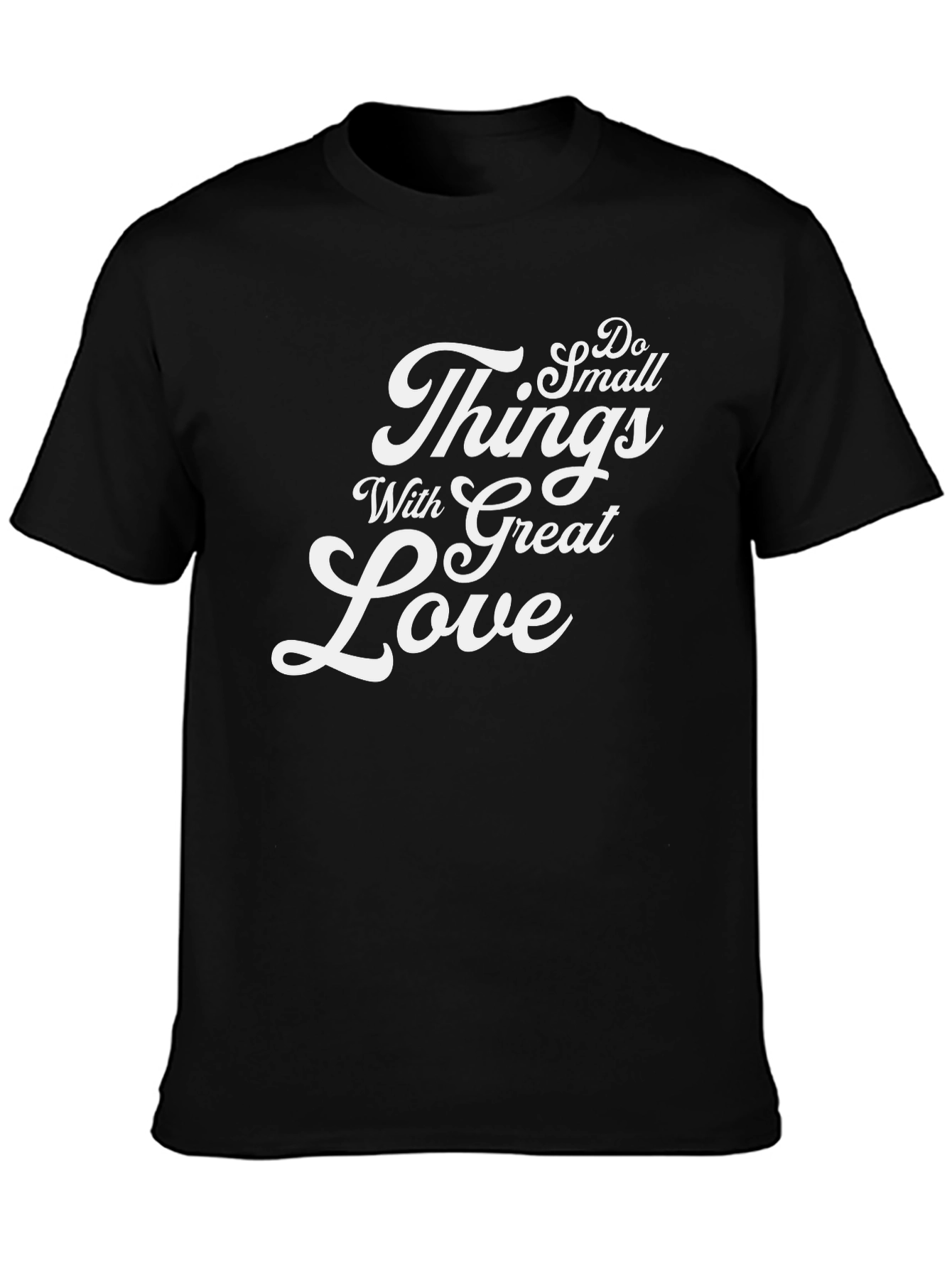 Do Small Things With Great Love Black Tee