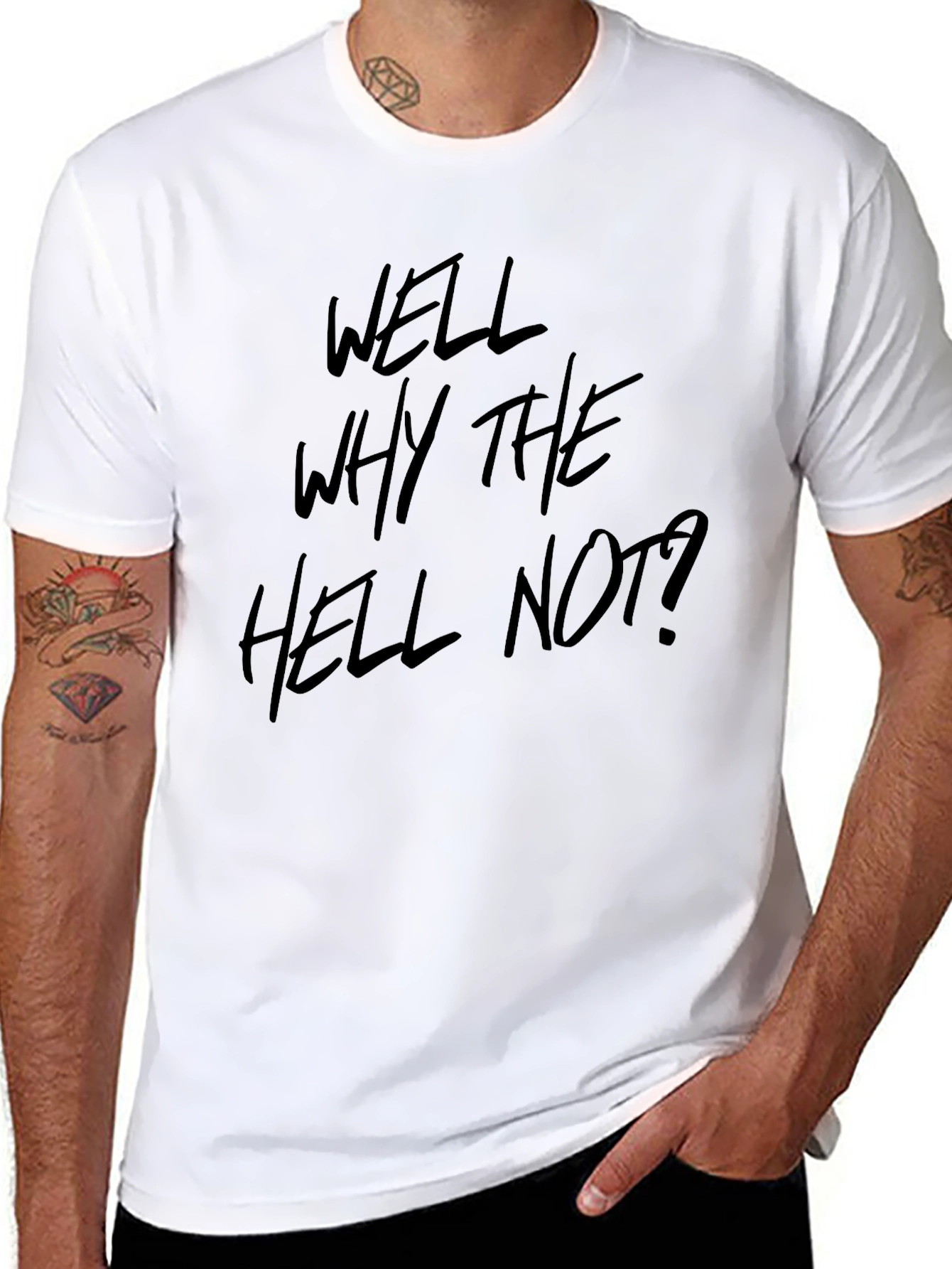 Well Why The Hell Not? Graphic Tee