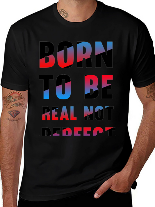 Born To Be Real Graphic Tee - Casual Black T-Shirt