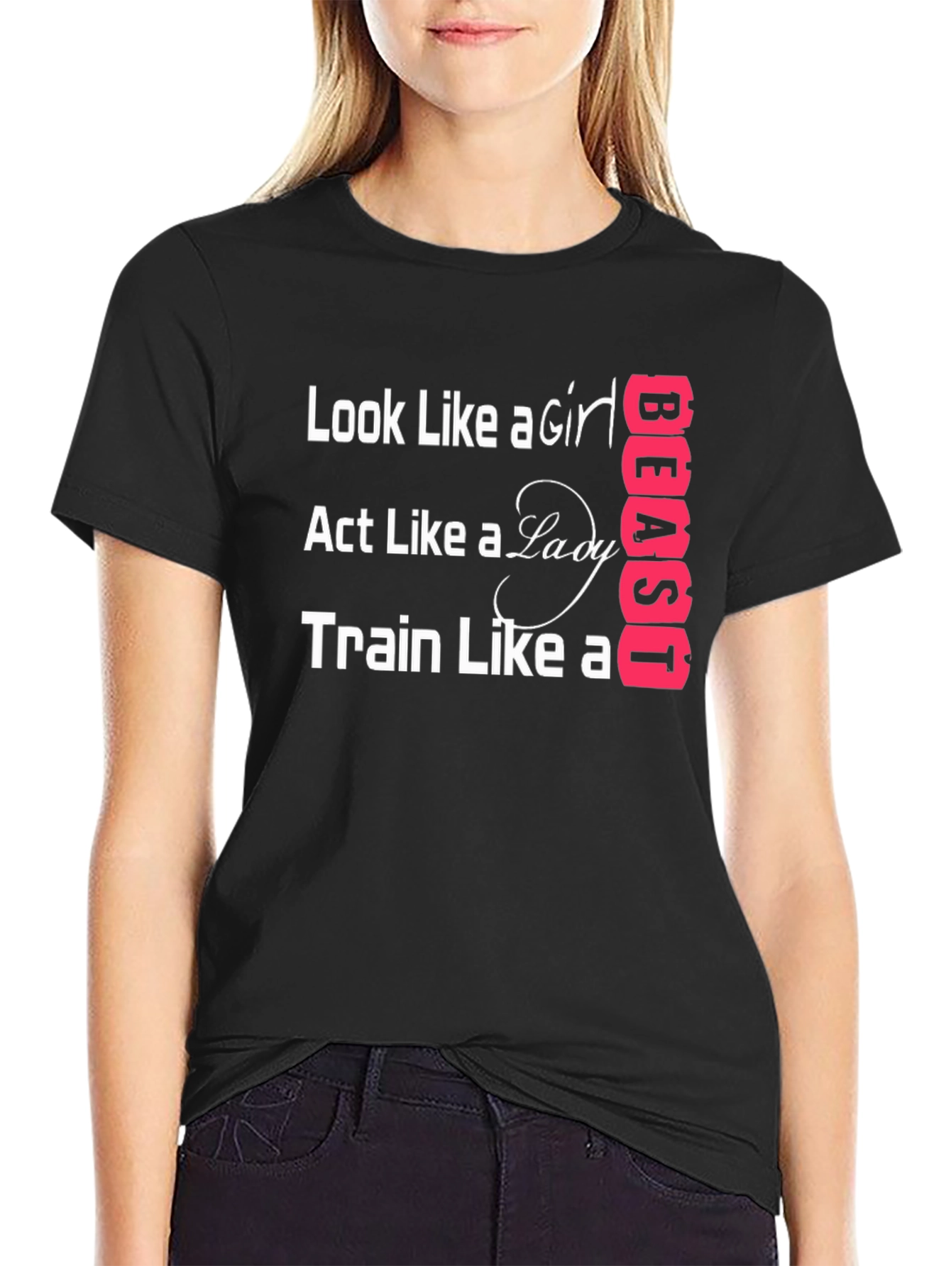 Look Like A Girl Train Like A Beast T-Shirt