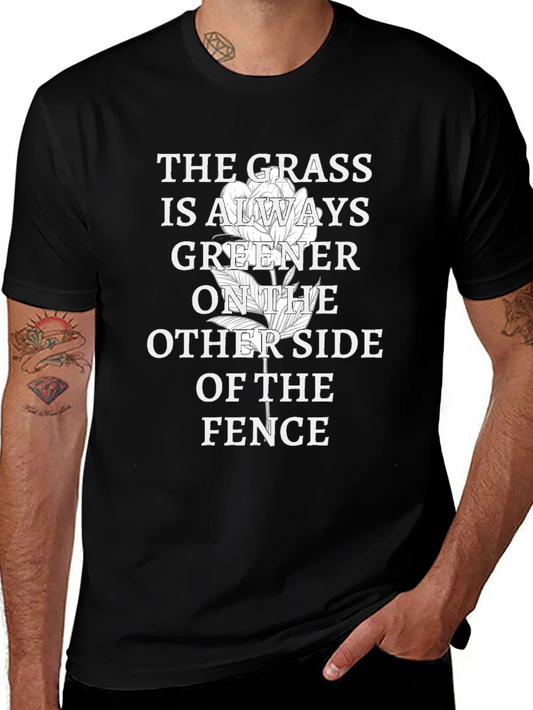 The Grass Is Always Greener T-Shirt - Unisex Slogan Tee