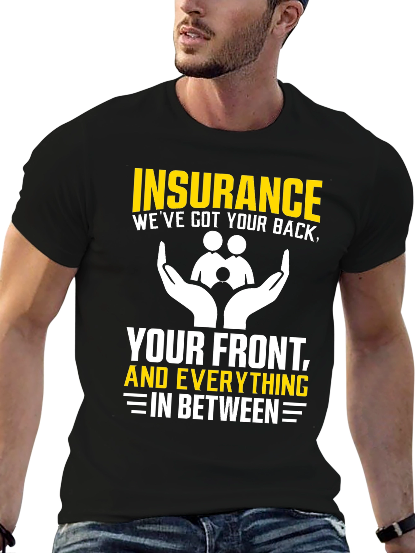 Insurance - Weve Got Your Back T-Shirt