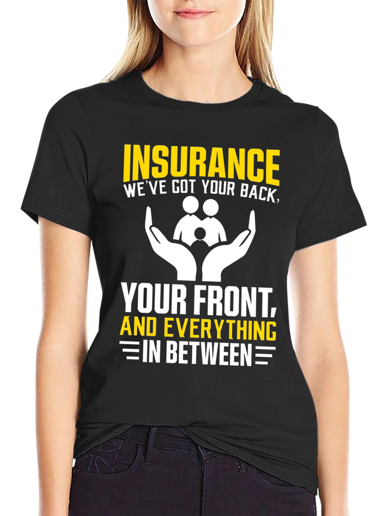Insurance - Weve Got Your Back T-Shirt