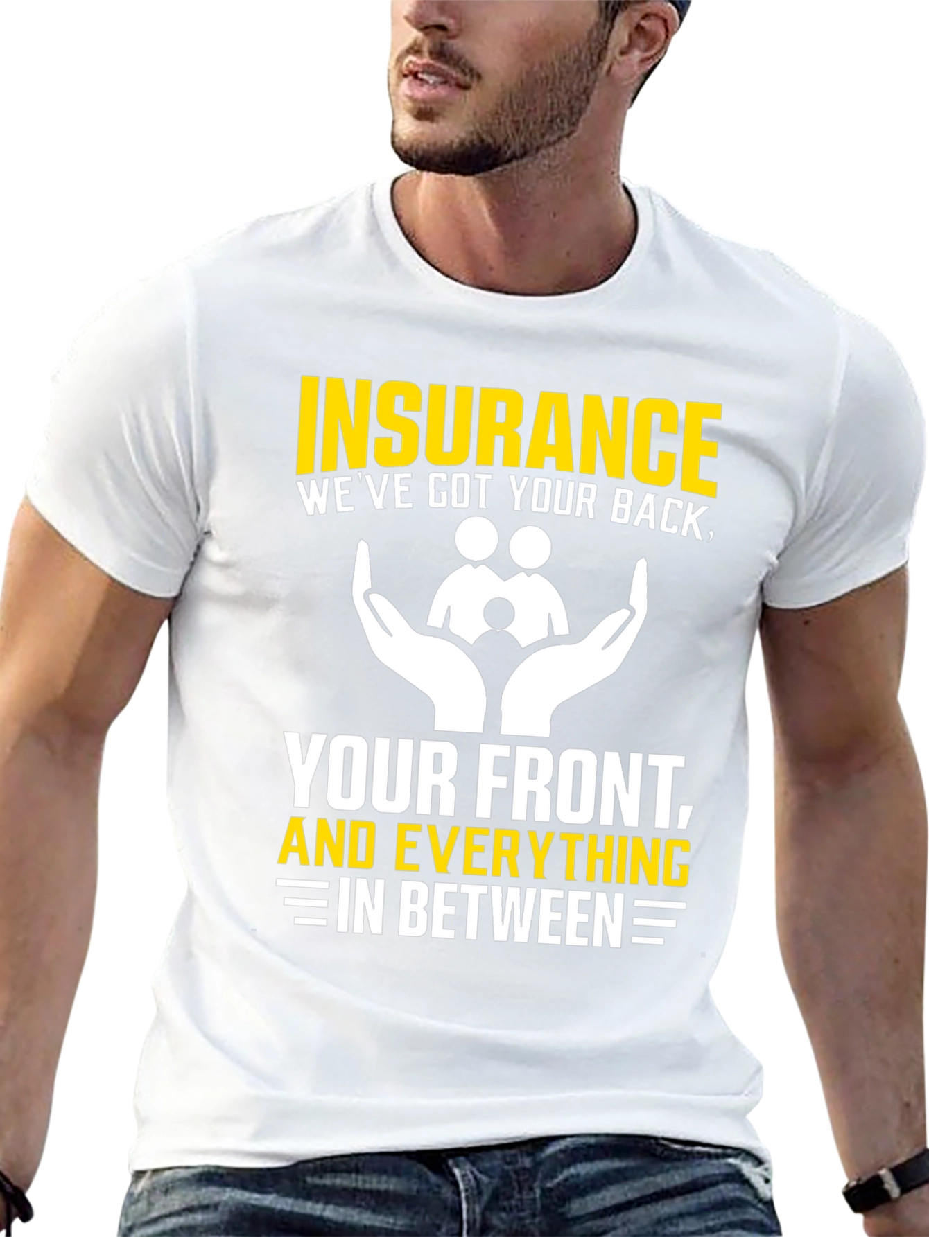 Insurance - Weve Got Your Back T-Shirt