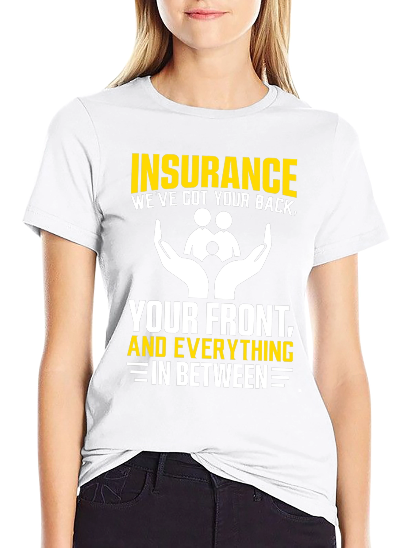 Insurance - Weve Got Your Back T-Shirt