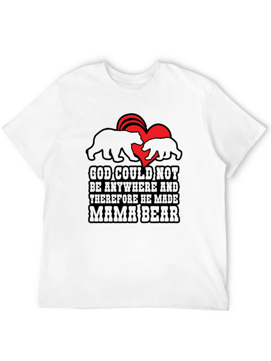 Mama Bear Graphic Tee - God Could Not Be Anywhere