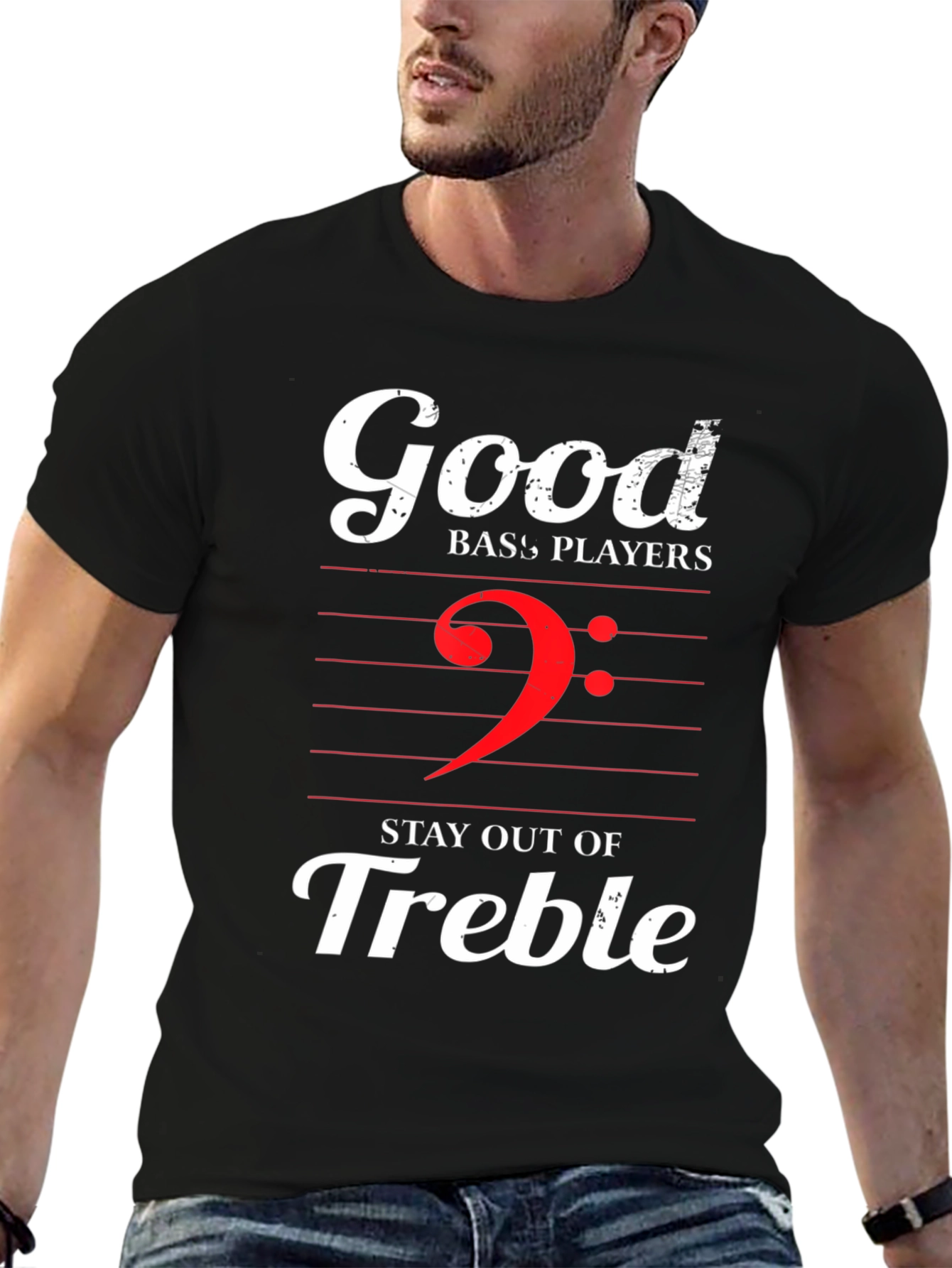 Good Bass Players Stay Out of Treble Graphic T-Shirt