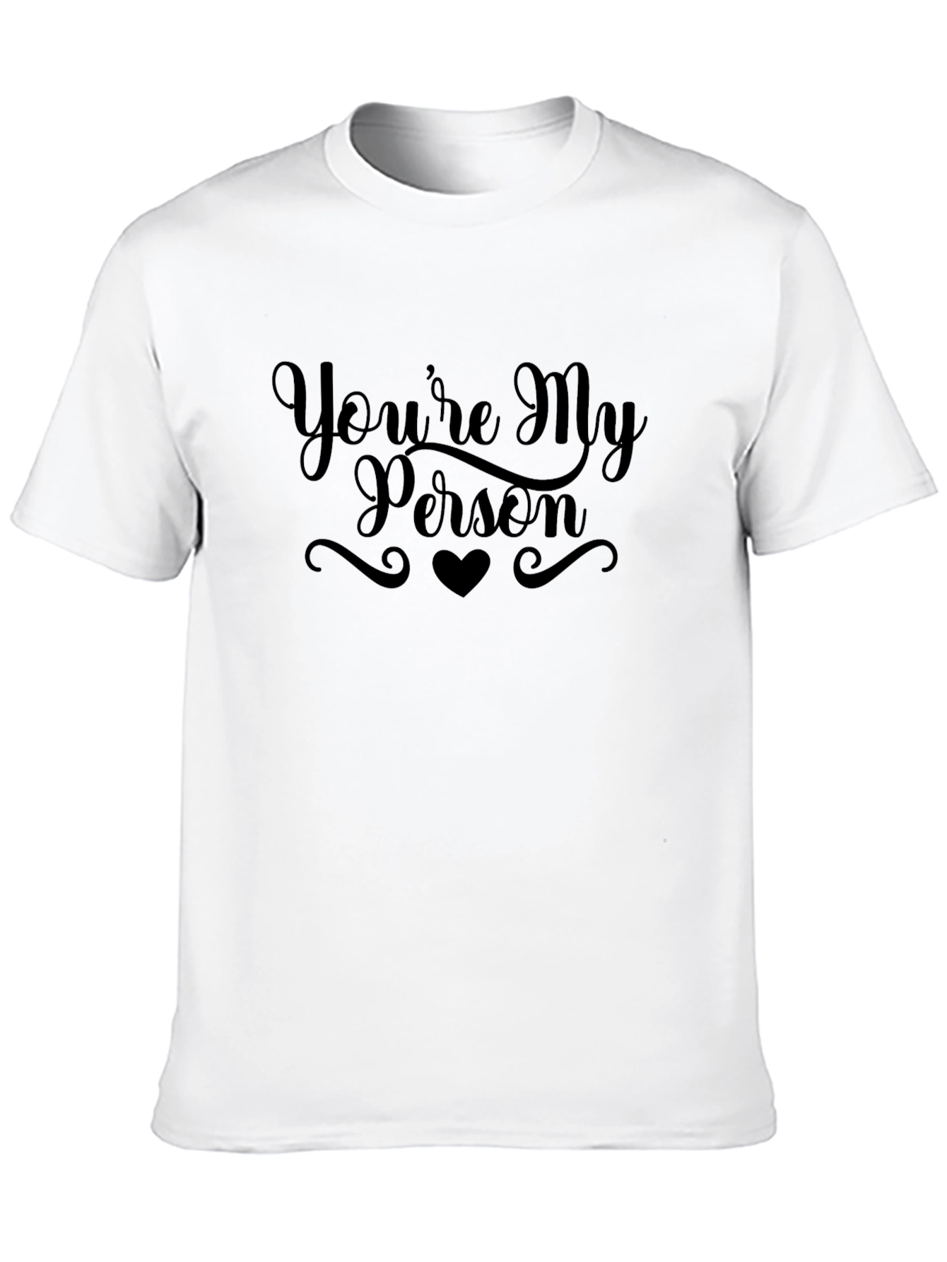 Youre My Person Graphic Tee - Stylish Black T-Shirt