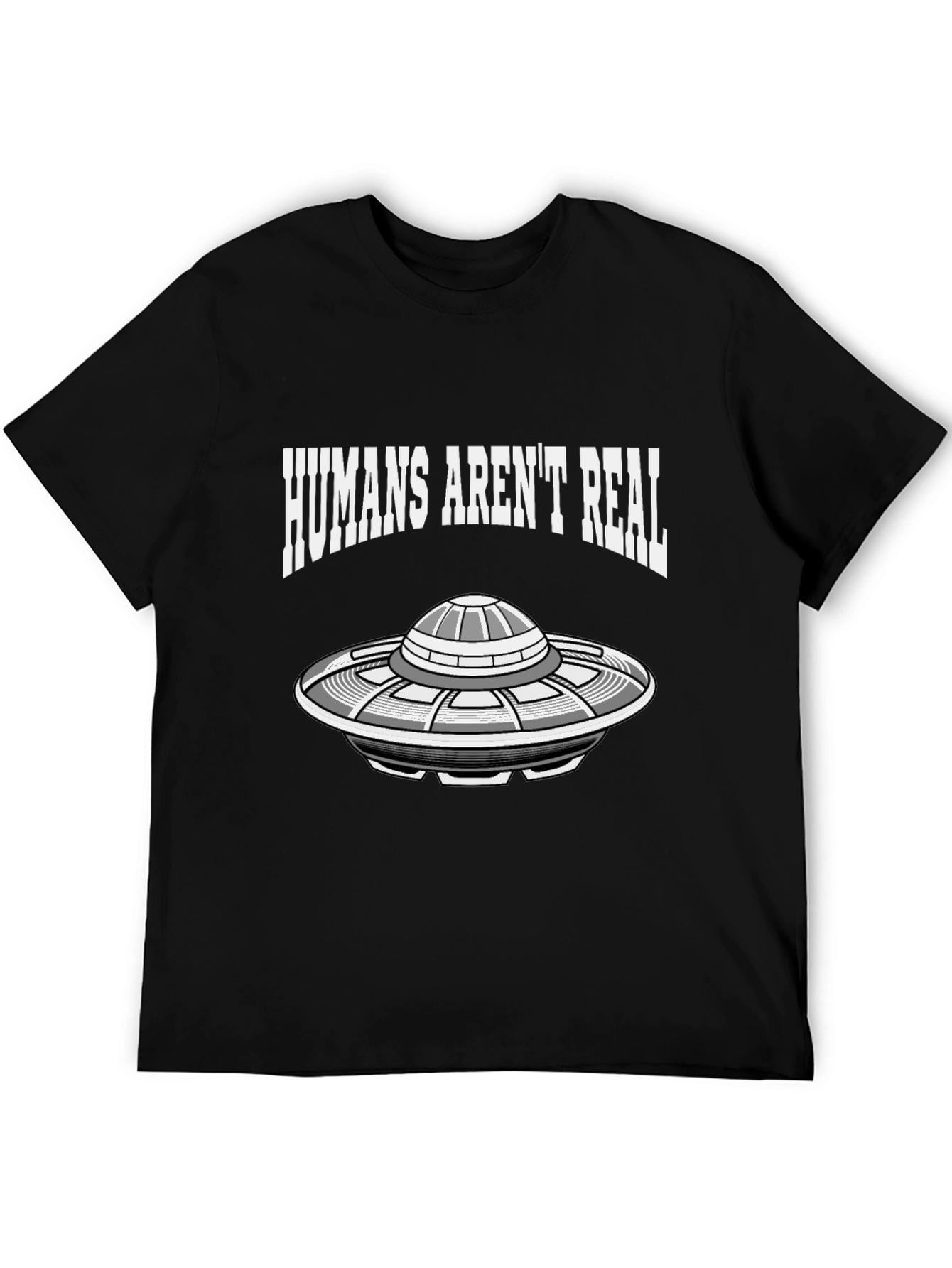 Humans Arent Real UFO Graphic Tee - Conspiracy T-Shirt