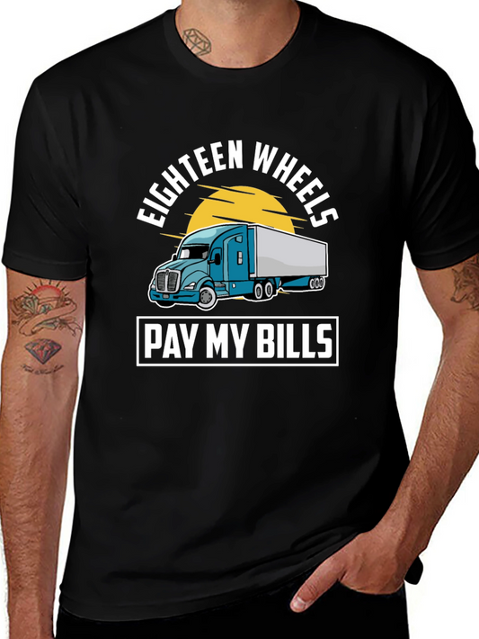 Eighteen Wheels Pay My Bills Trucker T-Shirt