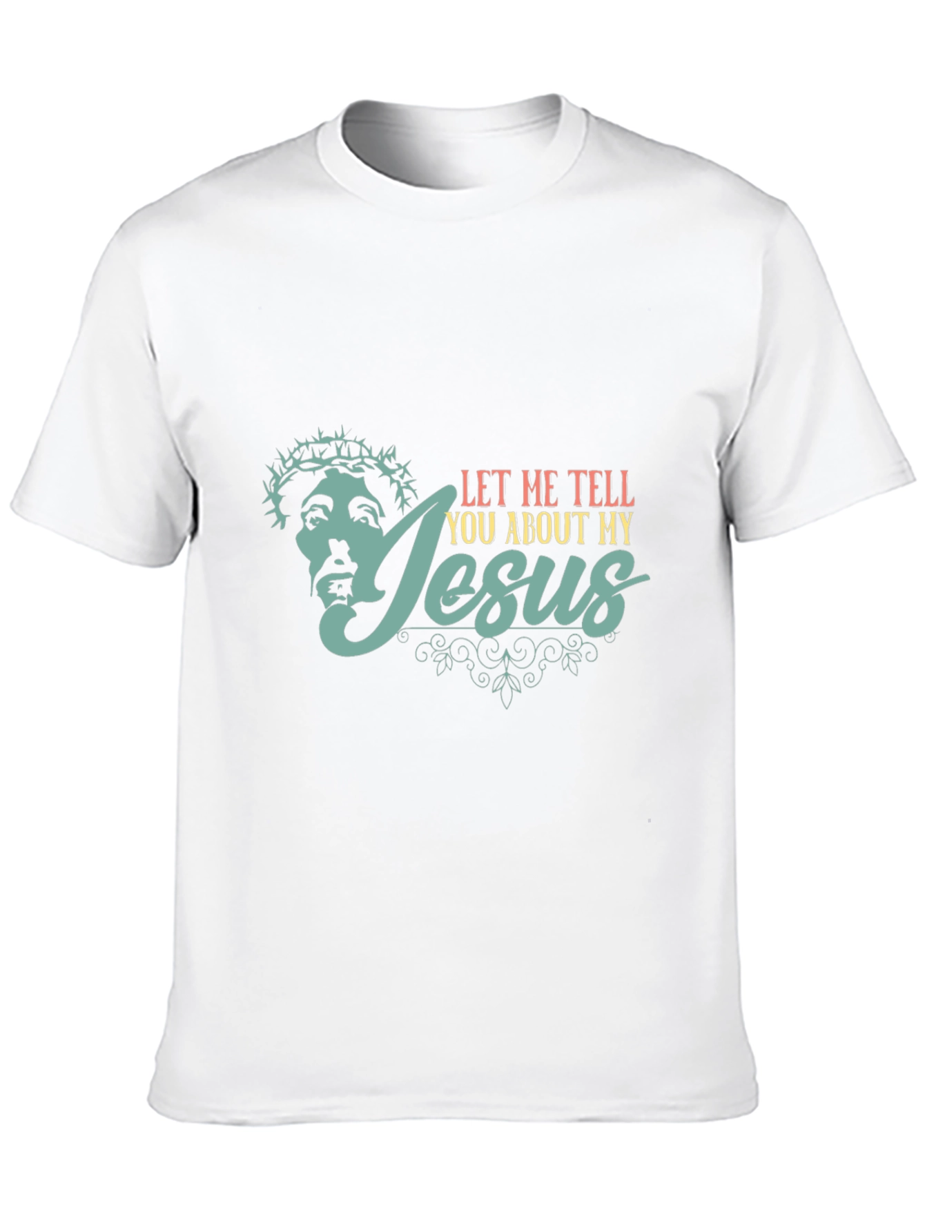 Let Me Tell You About My Jesus T-Shirt