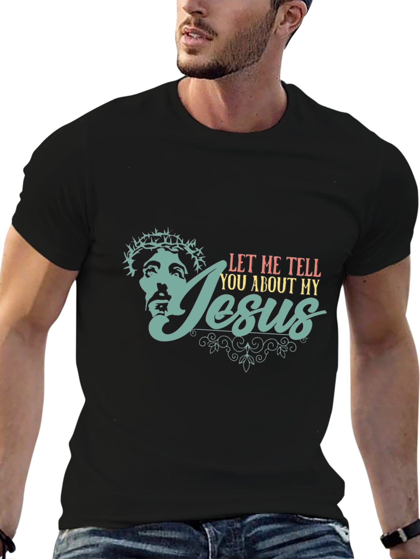 Let Me Tell You About My Jesus T-Shirt