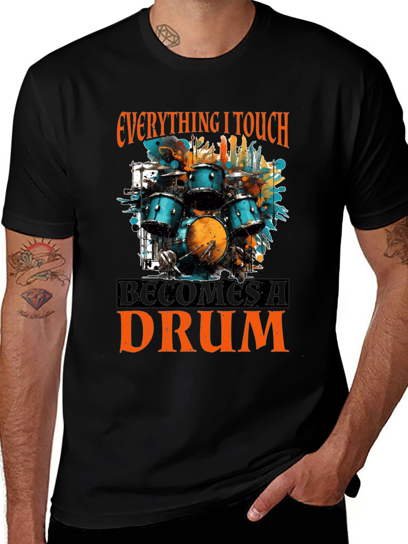 Everything I Touch Becomes a Drum T-Shirt