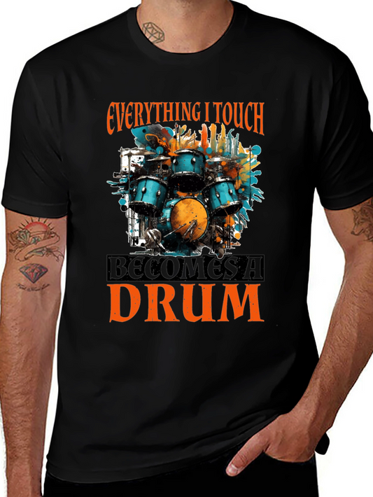 Everything I Touch Becomes a Drum T-Shirt