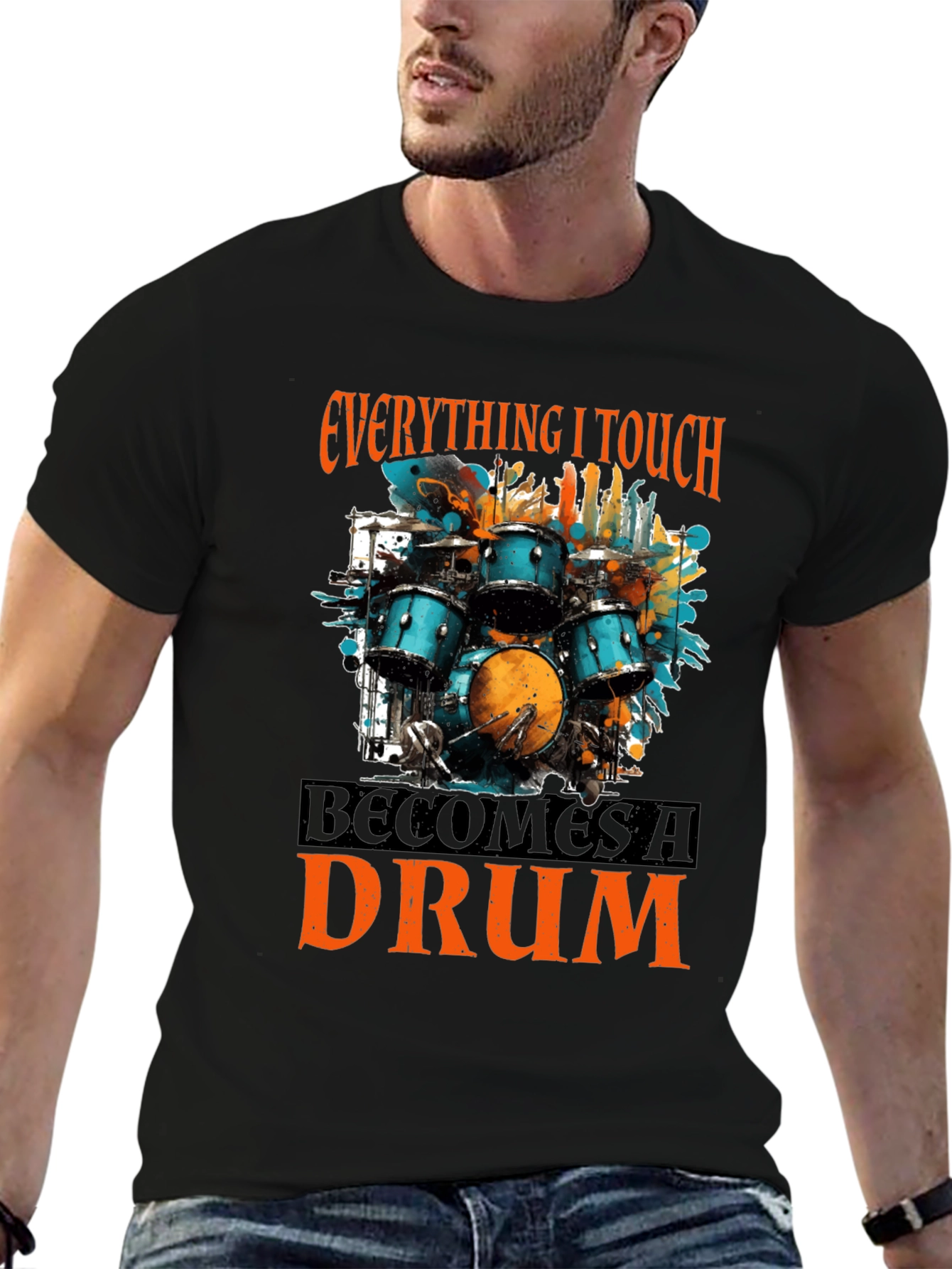Everything I Touch Becomes a Drum T-Shirt