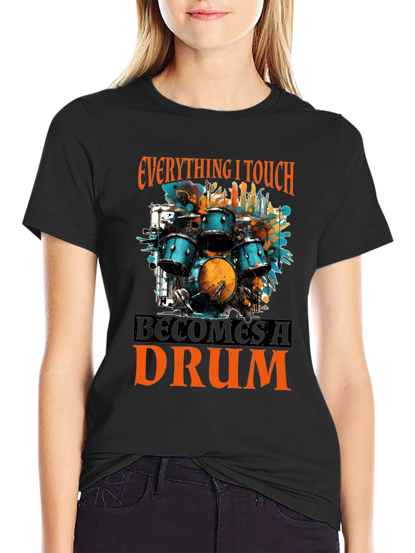Everything I Touch Becomes a Drum T-Shirt
