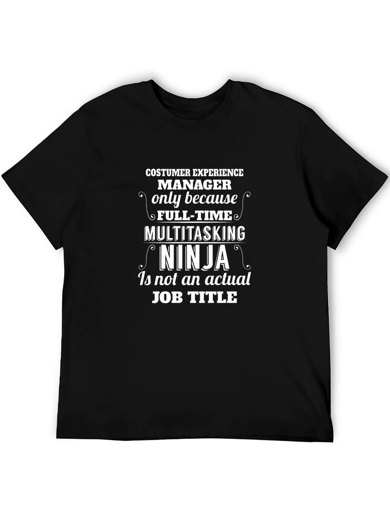 Funny Customer Experience Manager T-Shirt