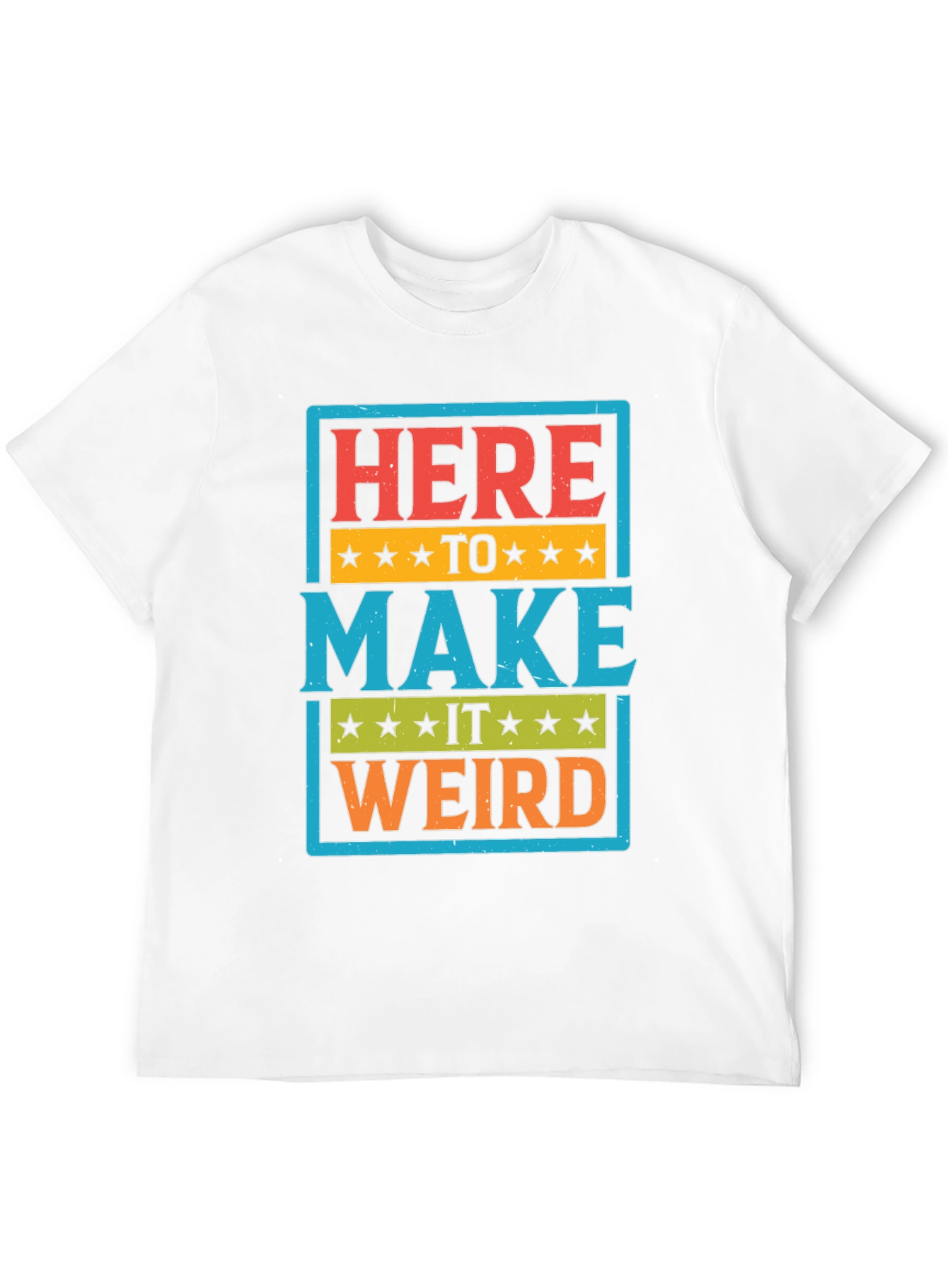 Here to Make it Weird Graphic T-Shirt