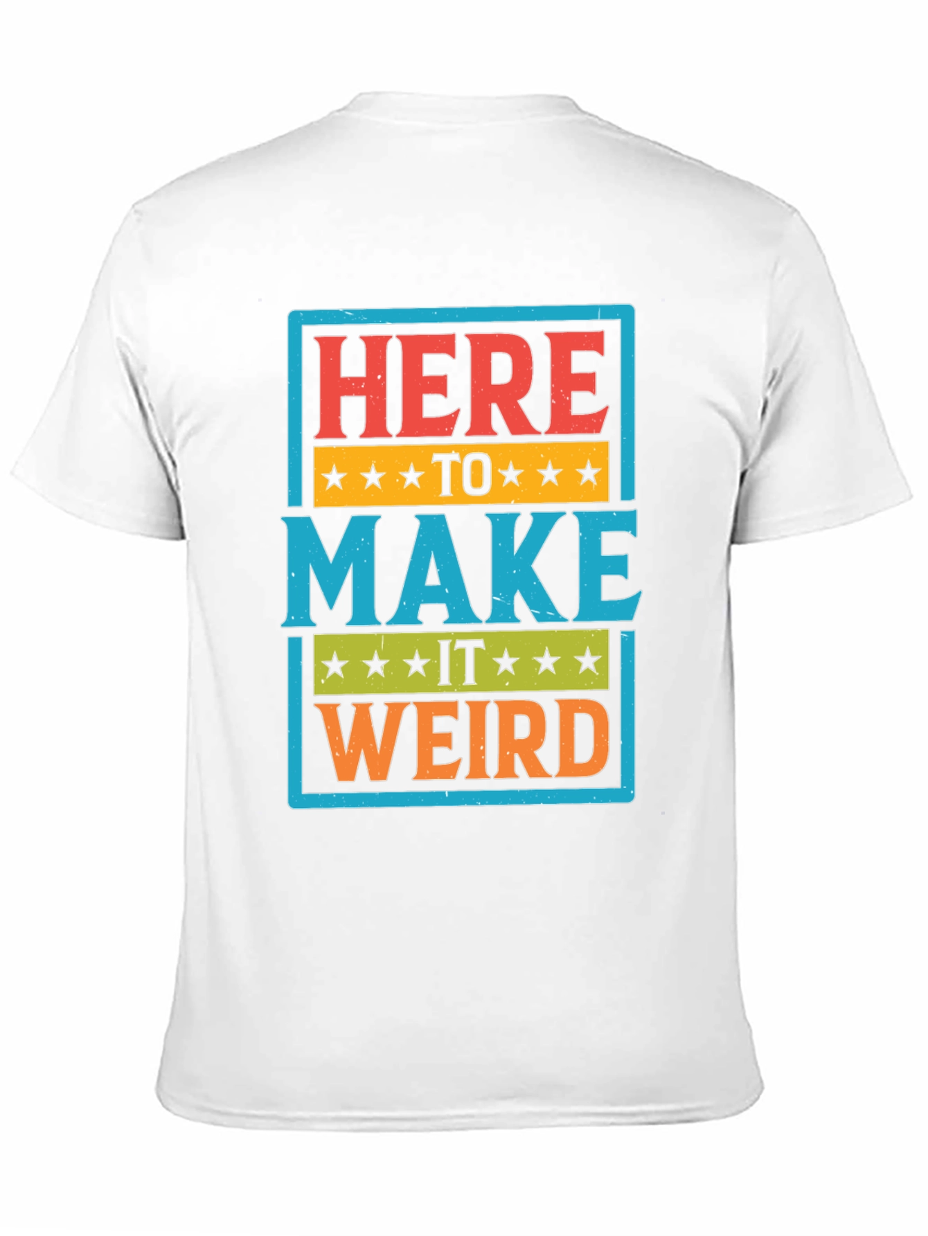 Here to Make it Weird Graphic T-Shirt