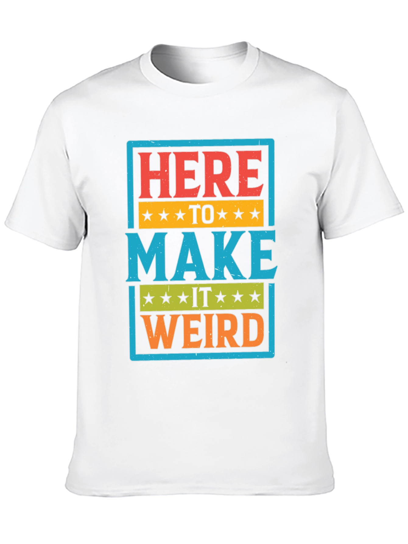 Here to Make it Weird Graphic T-Shirt