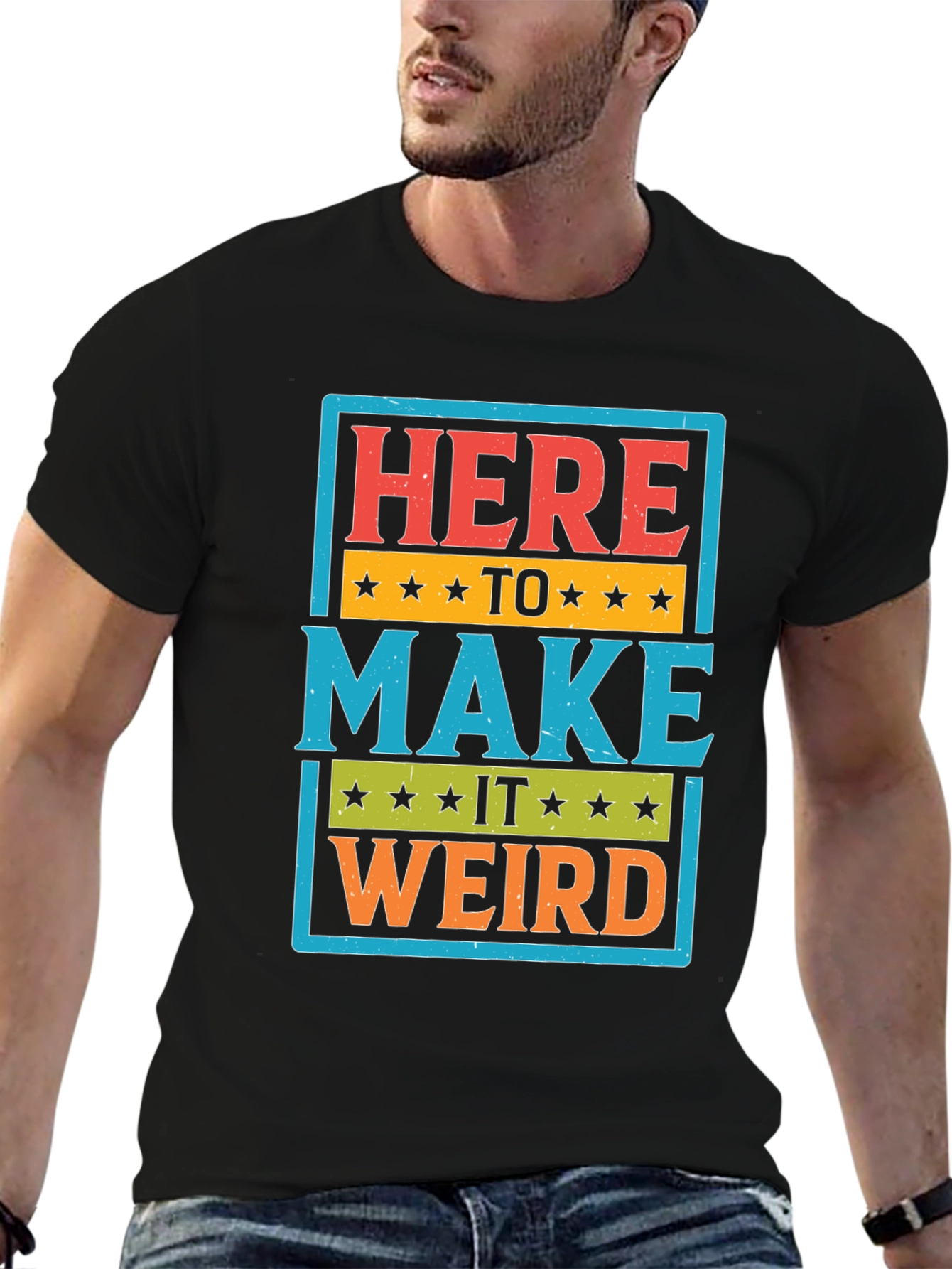 Here to Make it Weird Graphic T-Shirt