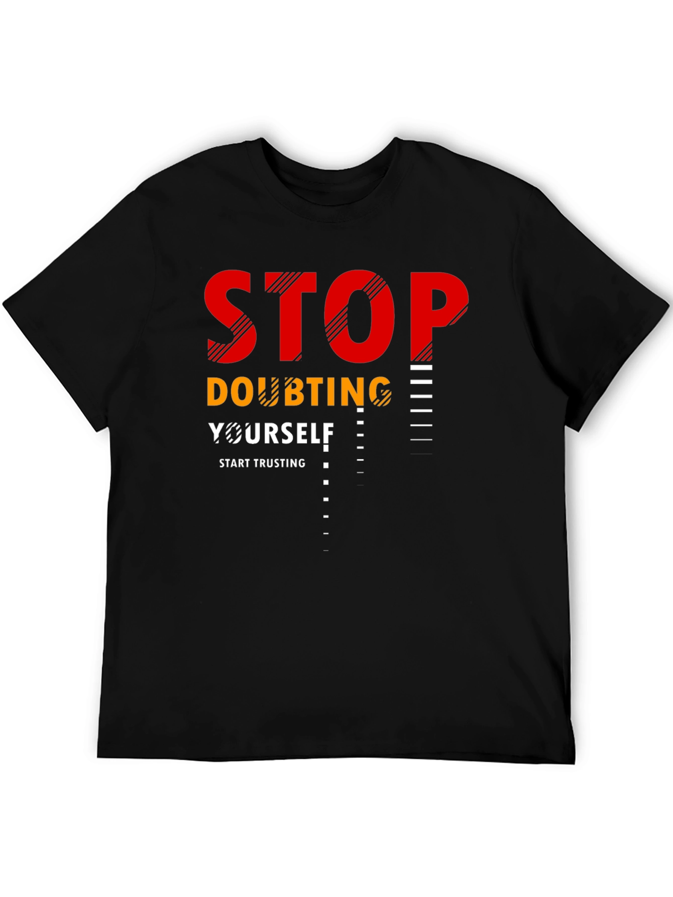 Motivational Stop Doubting Yourself T-Shirt