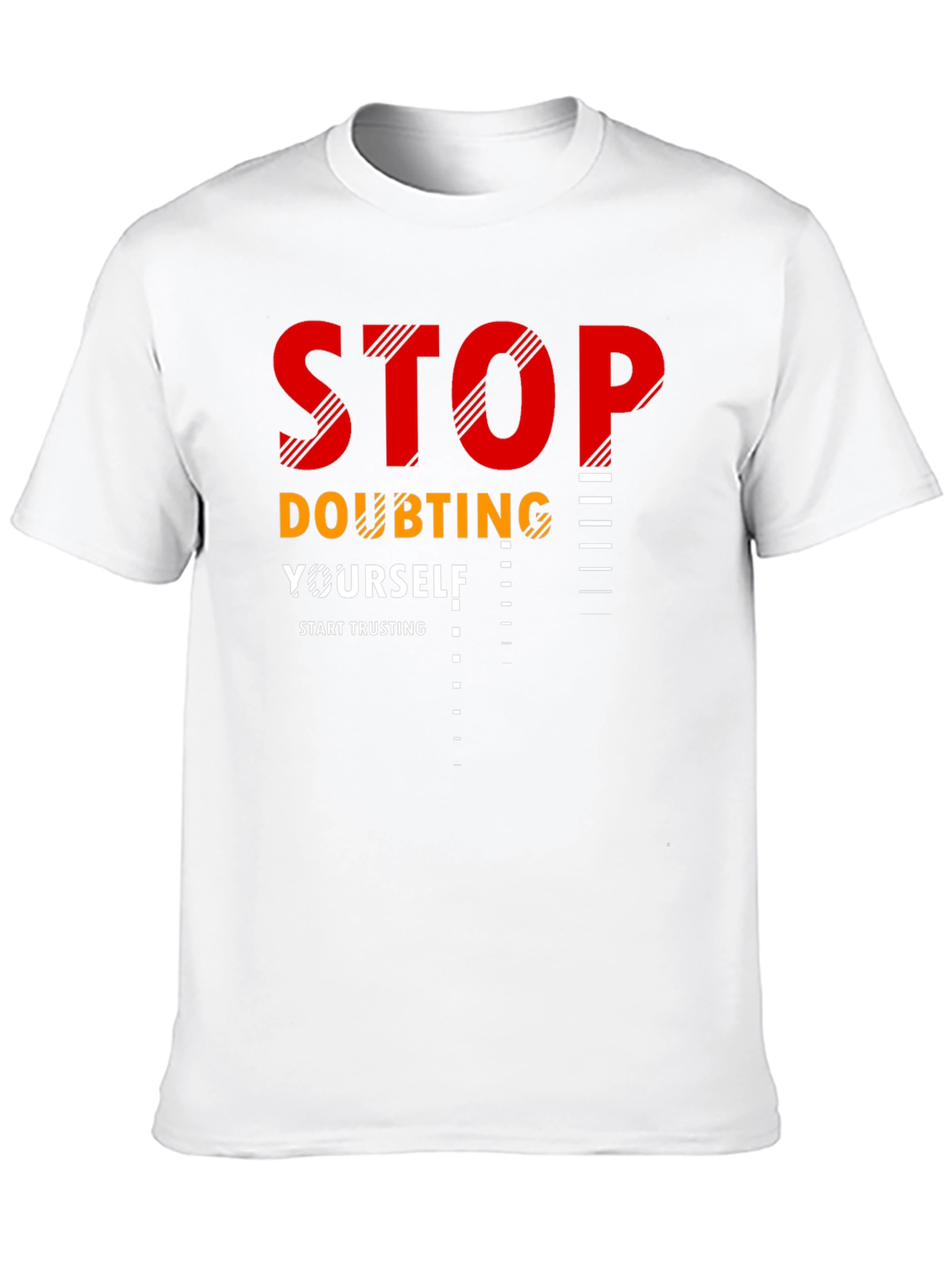 Motivational Stop Doubting Yourself T-Shirt