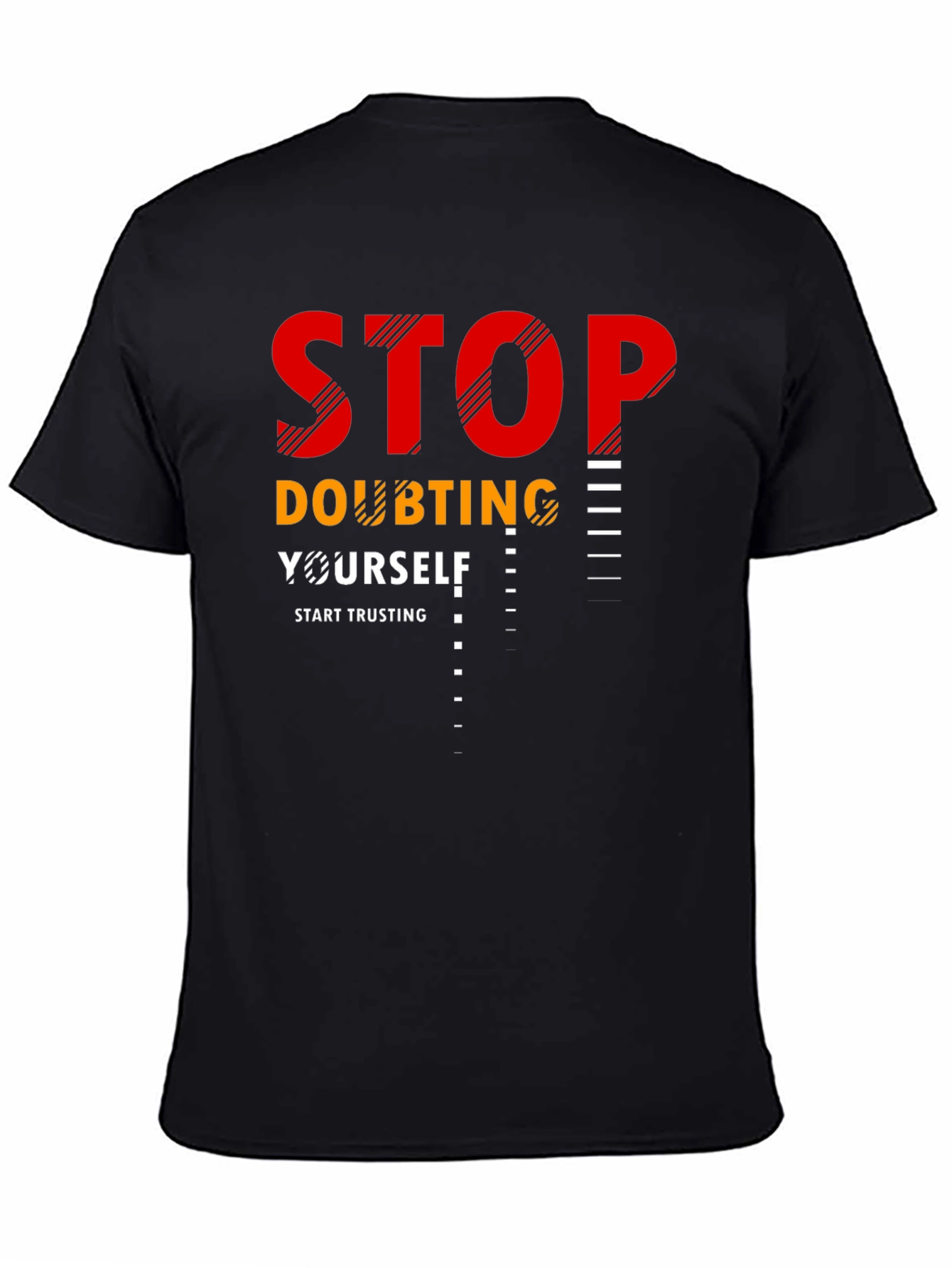 Motivational Stop Doubting Yourself T-Shirt