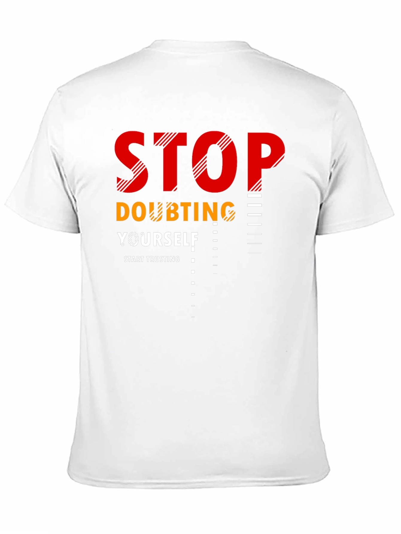 Motivational Stop Doubting Yourself T-Shirt