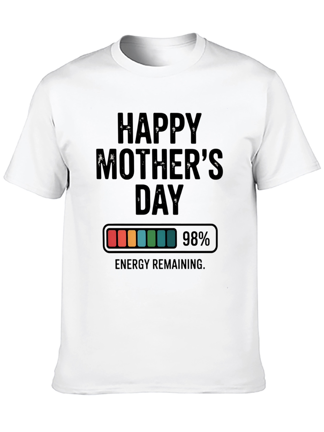 Happy Mothers Day 98% Energy T-Shirt