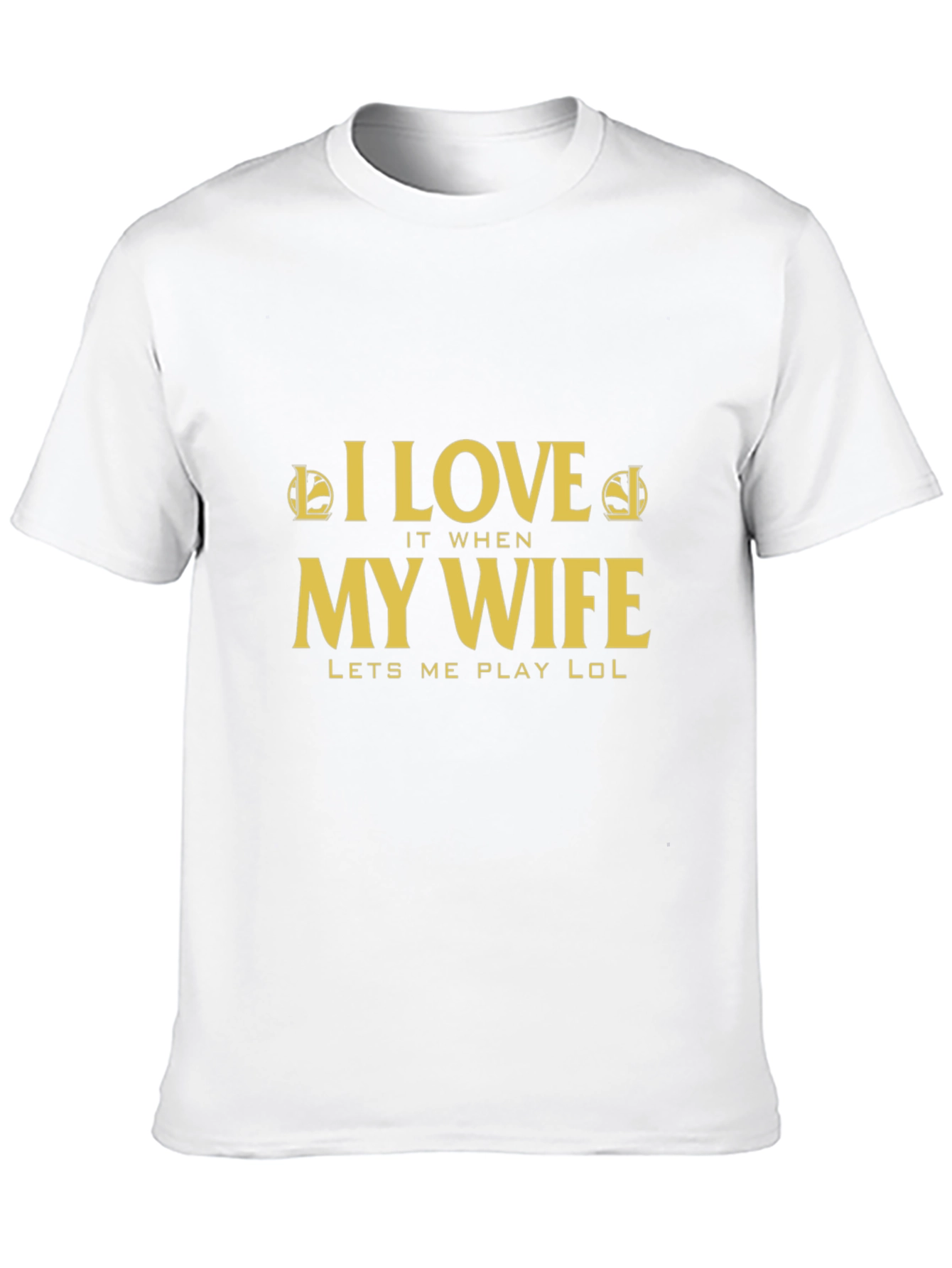 I Love My Wife Lets Me Play LOL T-Shirt