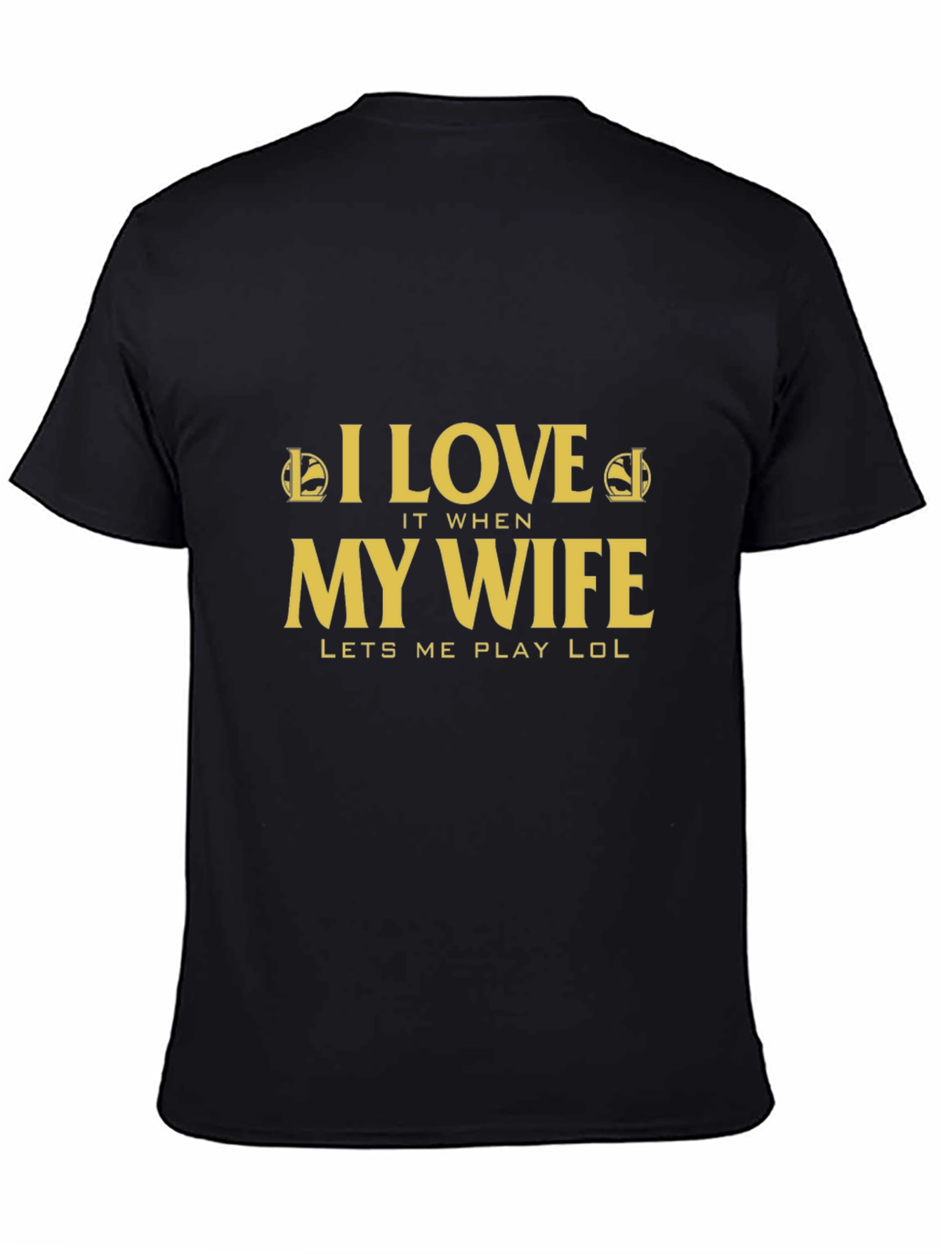 I Love My Wife Lets Me Play LOL T-Shirt
