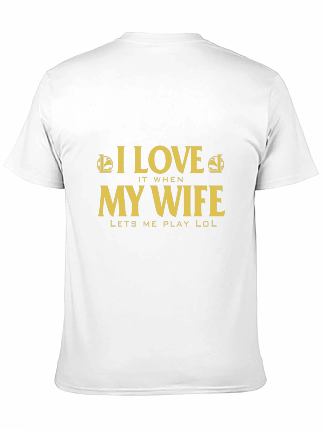 I Love My Wife Lets Me Play LOL T-Shirt