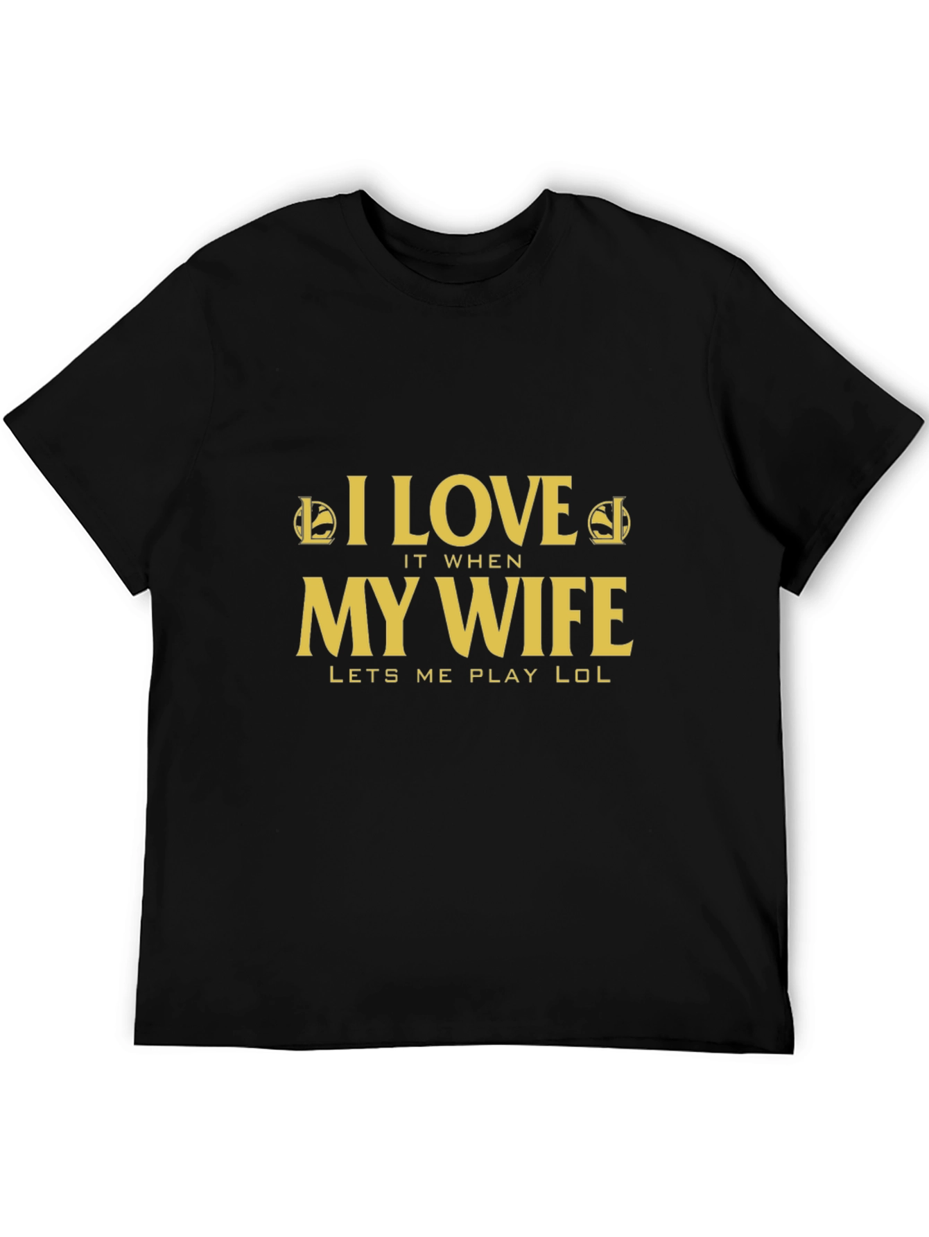 I Love My Wife Lets Me Play LOL T-Shirt