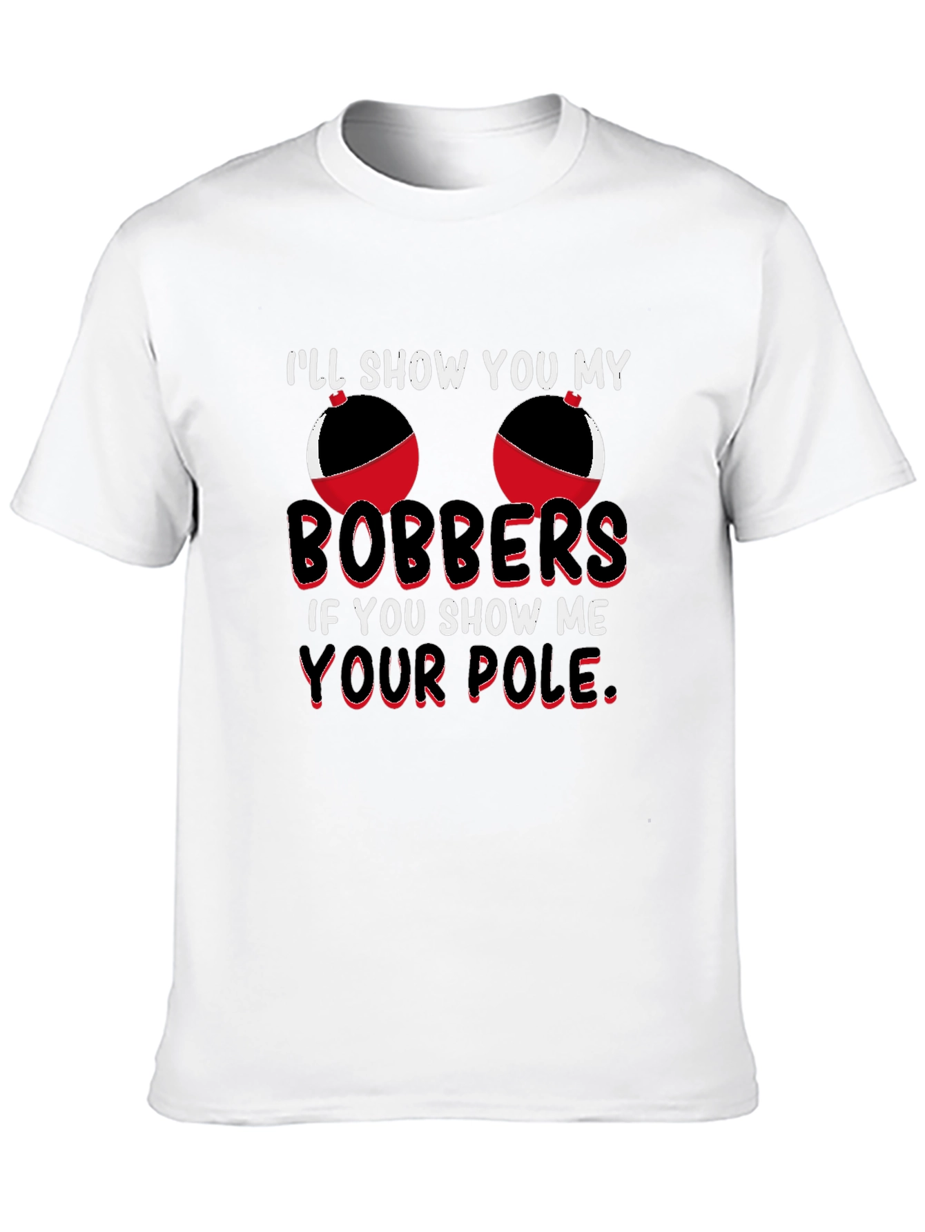 Bobbers T-Shirt - Funny Fishing Graphic Tee