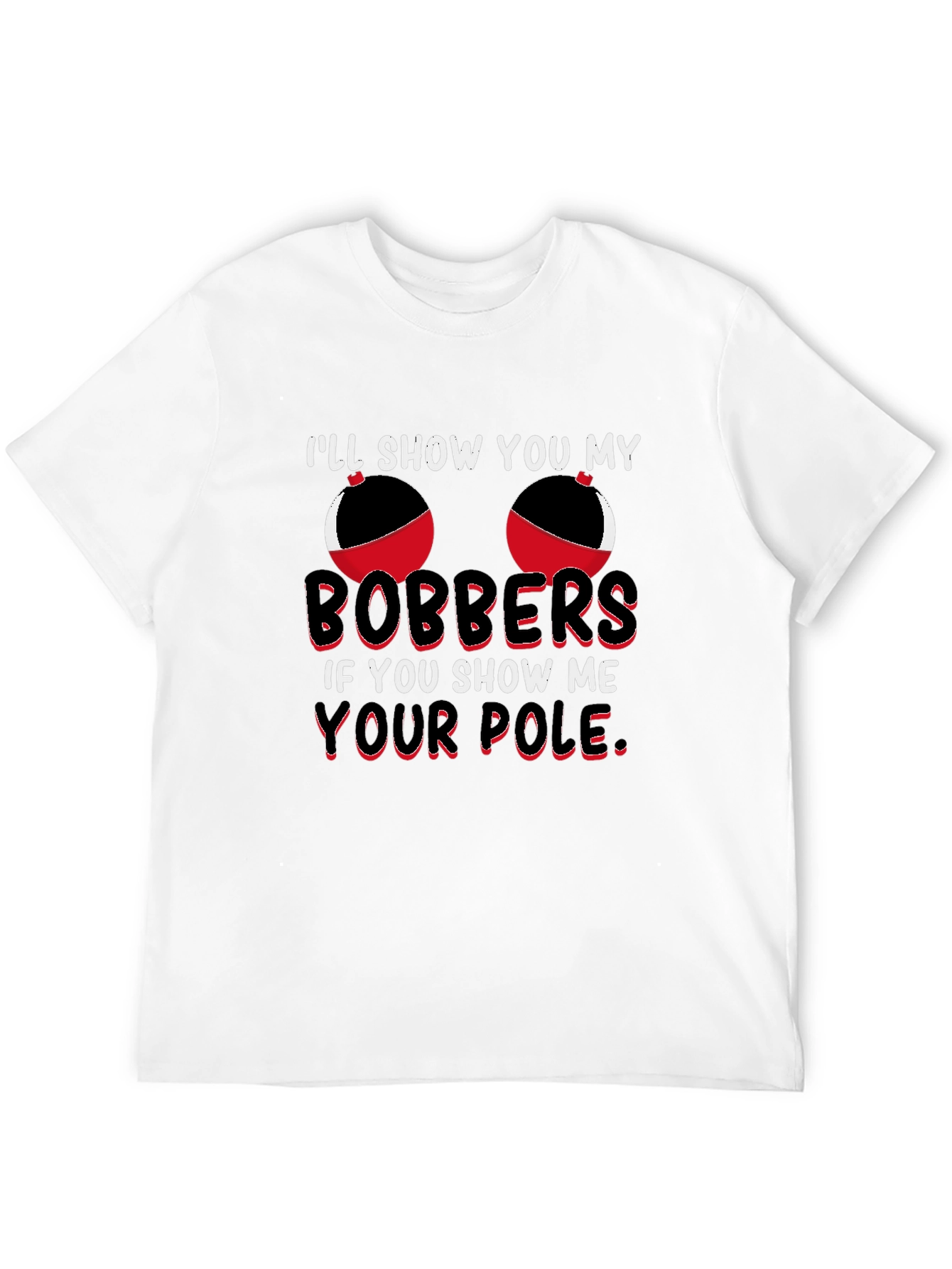 Bobbers T-Shirt - Funny Fishing Graphic Tee