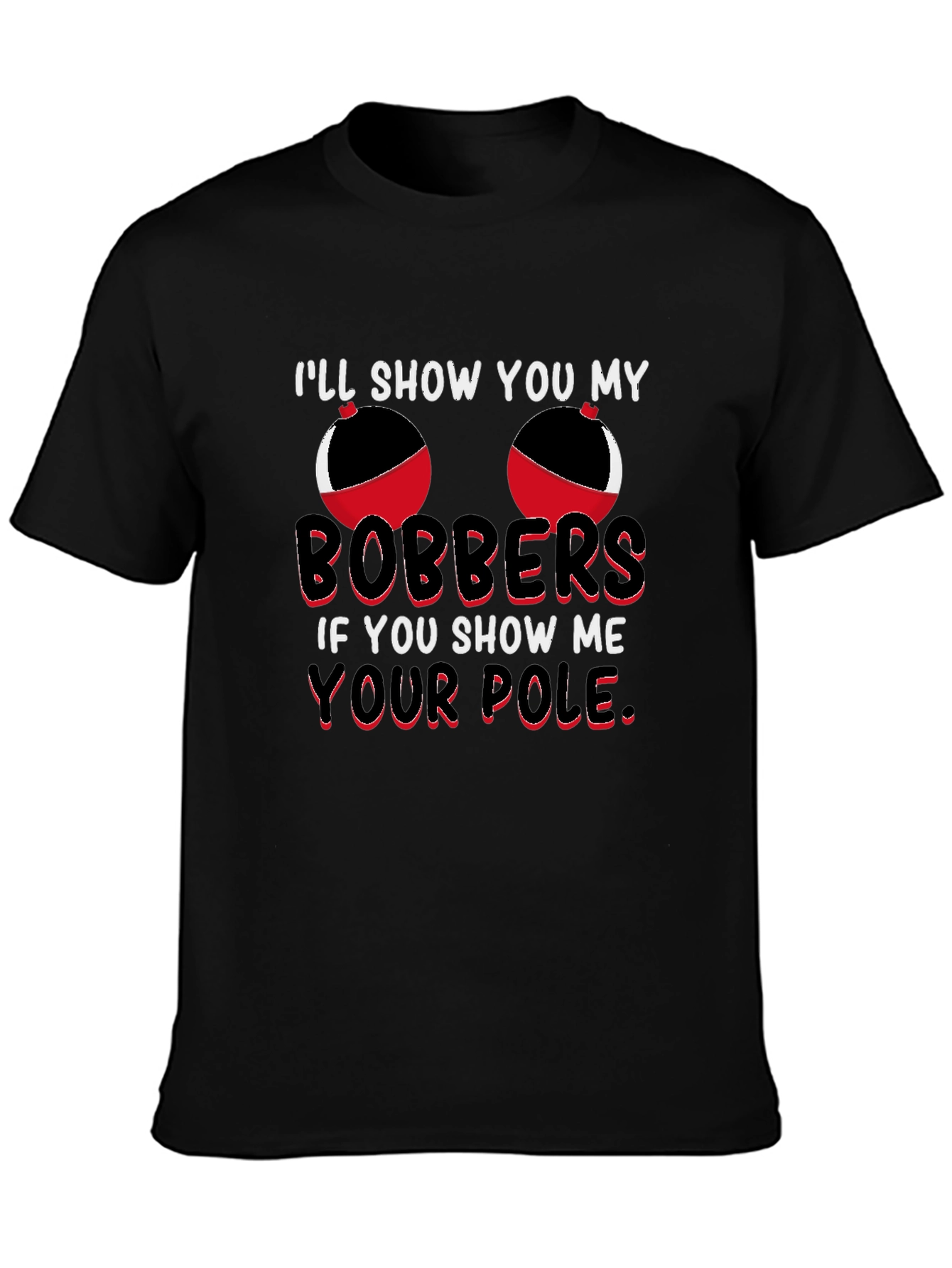 Bobbers T-Shirt - Funny Fishing Graphic Tee