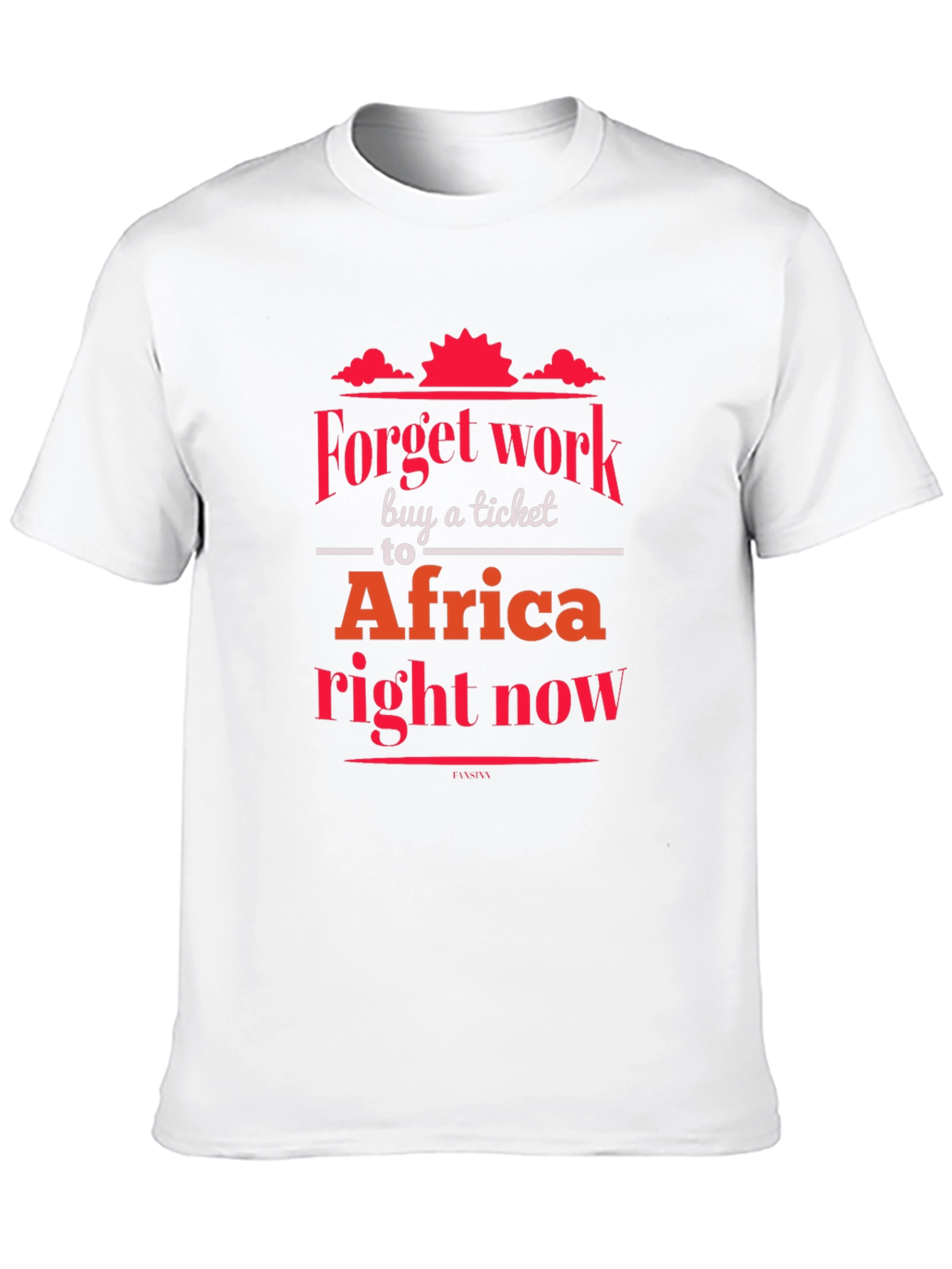 Forget Work Africa T-Shirt