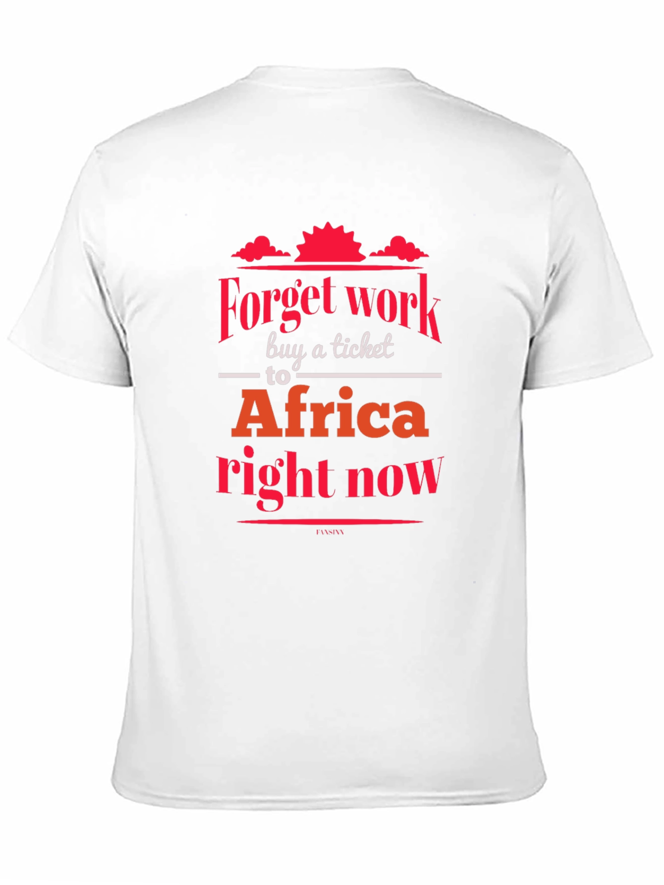 Forget Work Africa T-Shirt