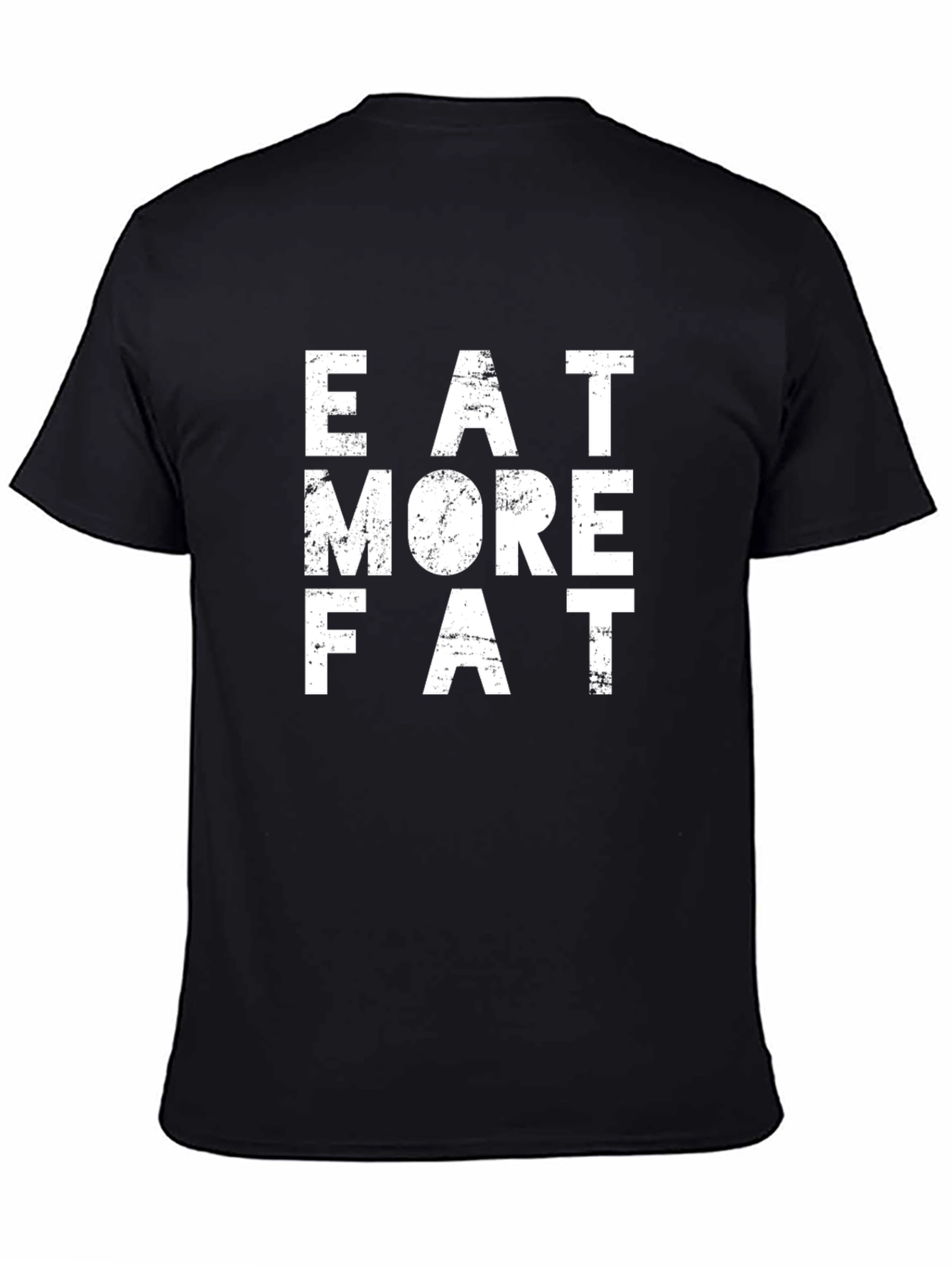 Eat More Fat T-Shirt - Black Graphic Tee