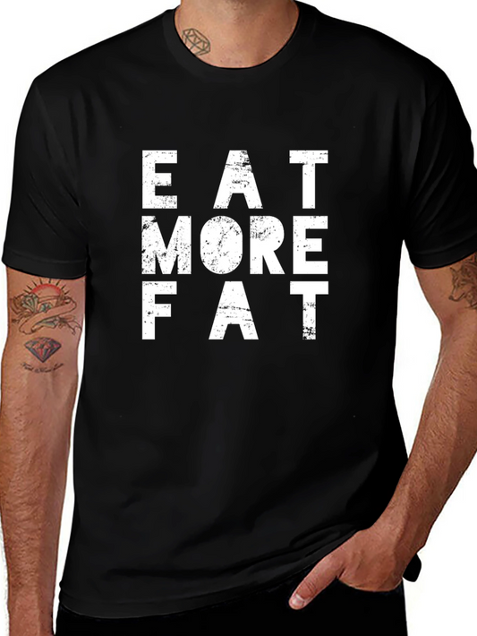 Eat More Fat T-Shirt - Black Graphic Tee