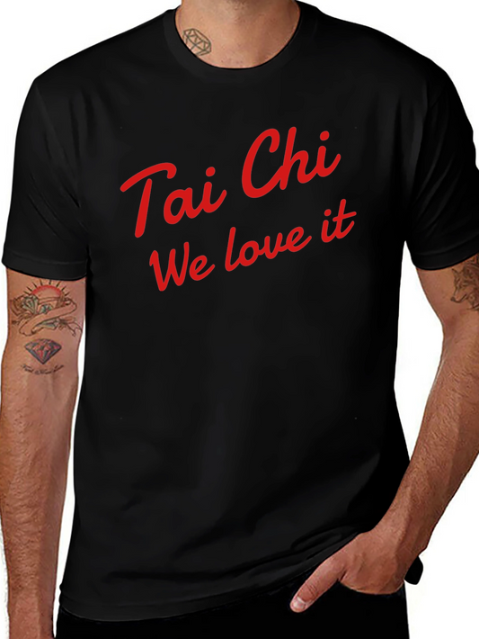 Tai Chi We Love It T-Shirt - Comfortable Black Cotton Tee