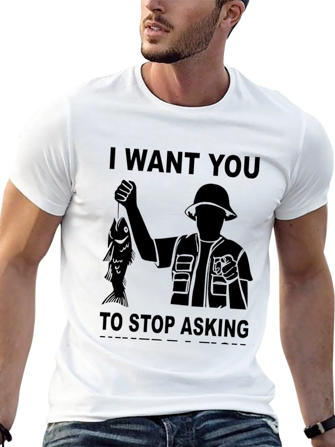 I Want You to Stop Asking Fishing T-Shirt