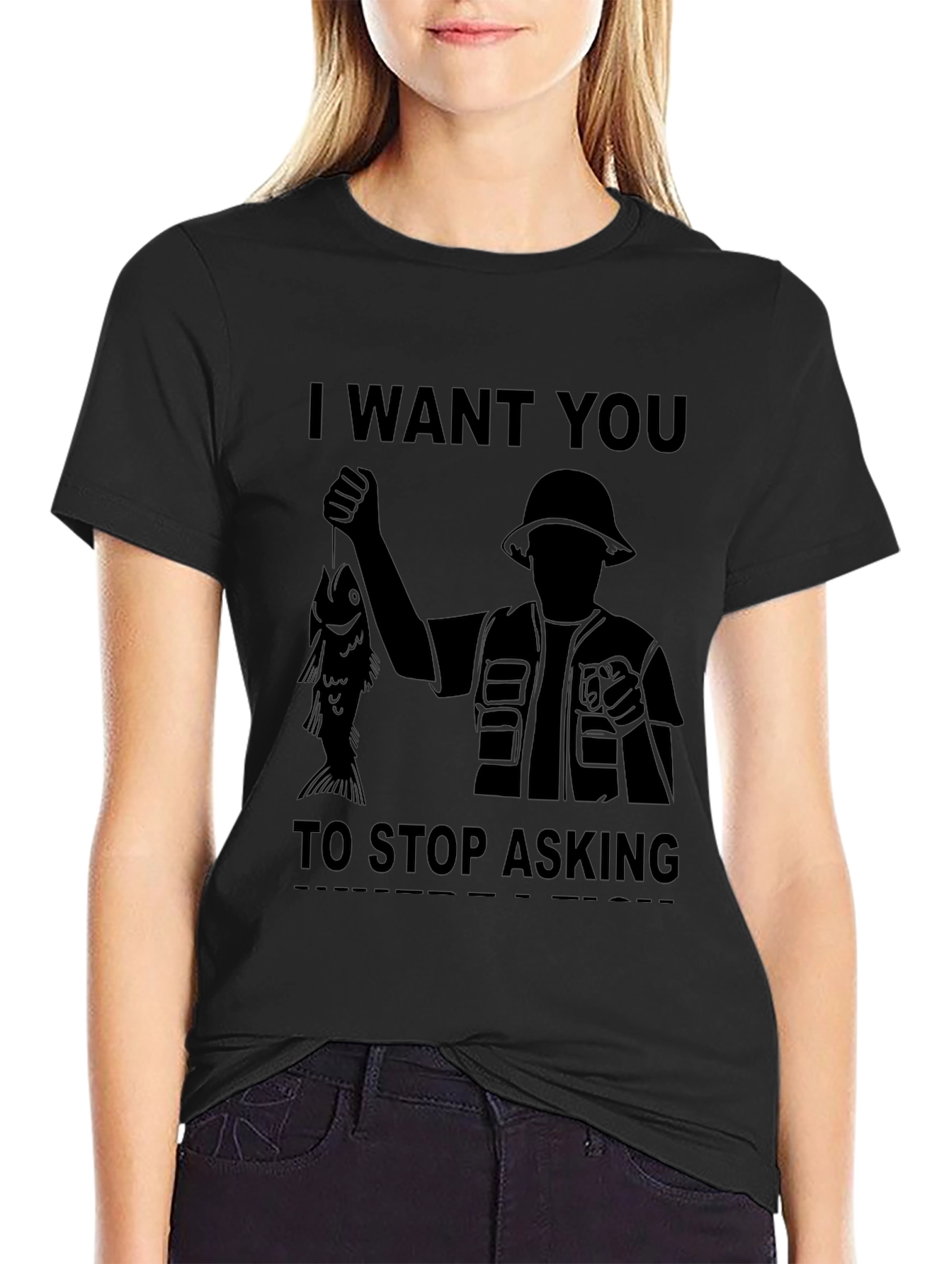 I Want You to Stop Asking Fishing T-Shirt