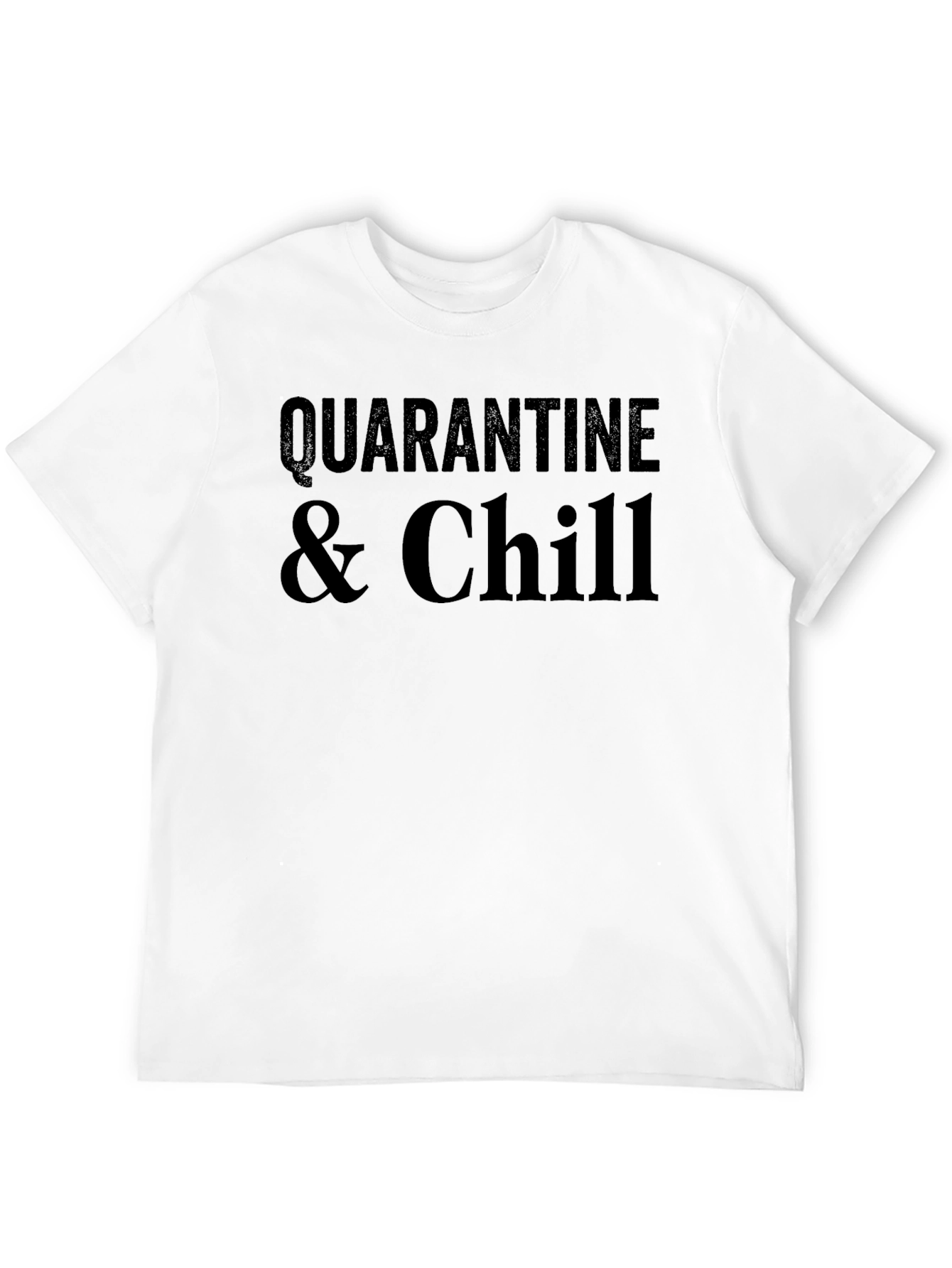 Quarantine & Chill Black Graphic Tee - Casual Style