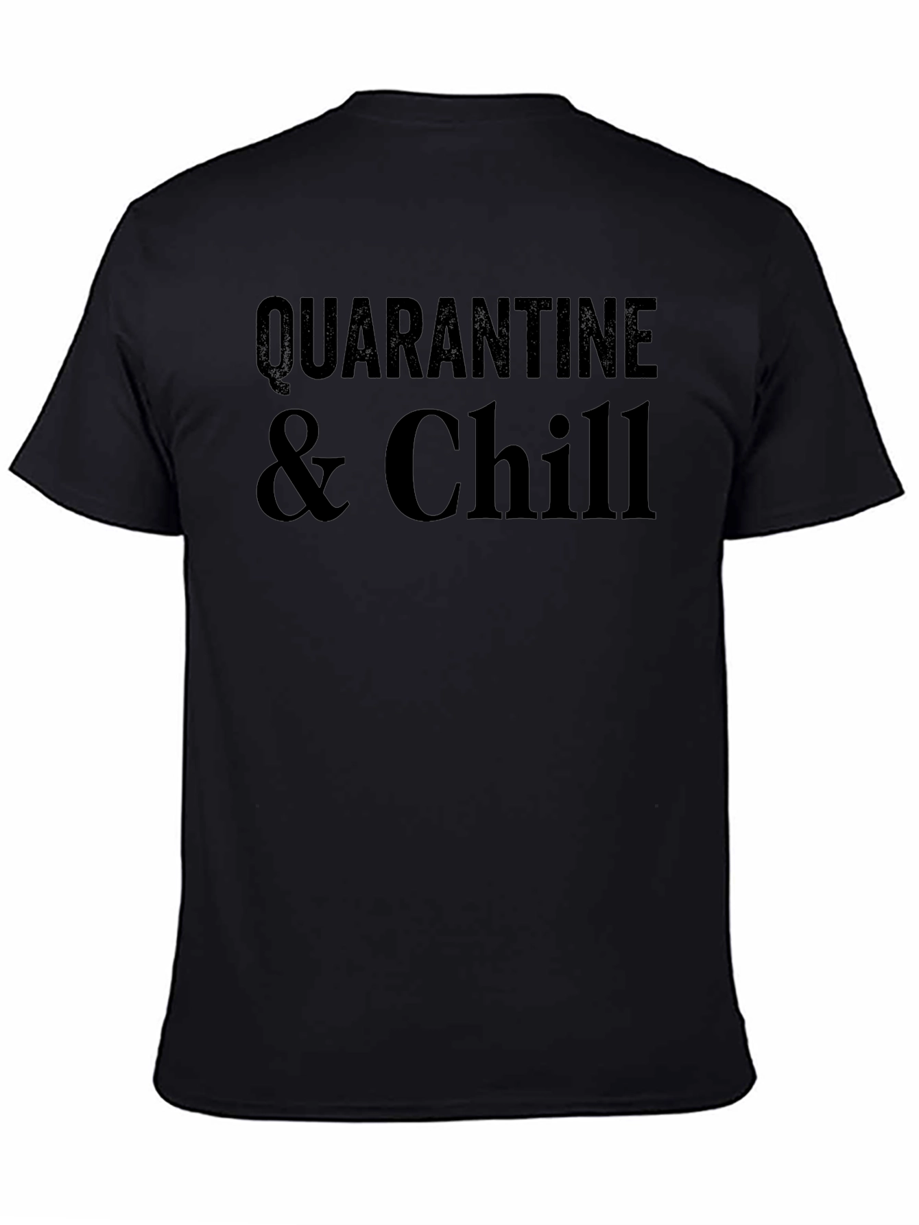 Quarantine & Chill Black Graphic Tee - Casual Style