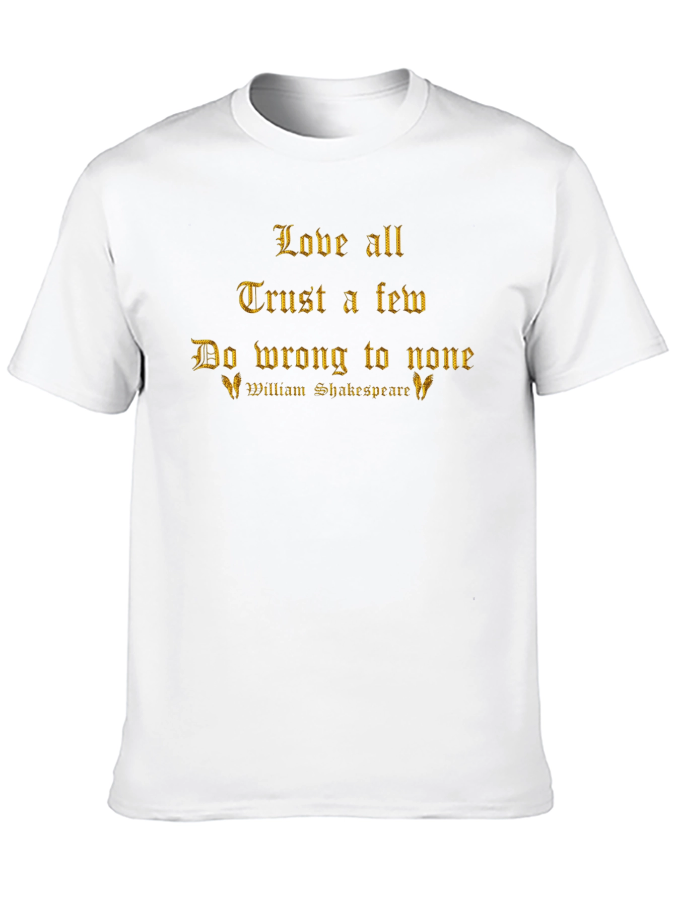 Shakespeare Quote T-Shirt - Love All Trust Few