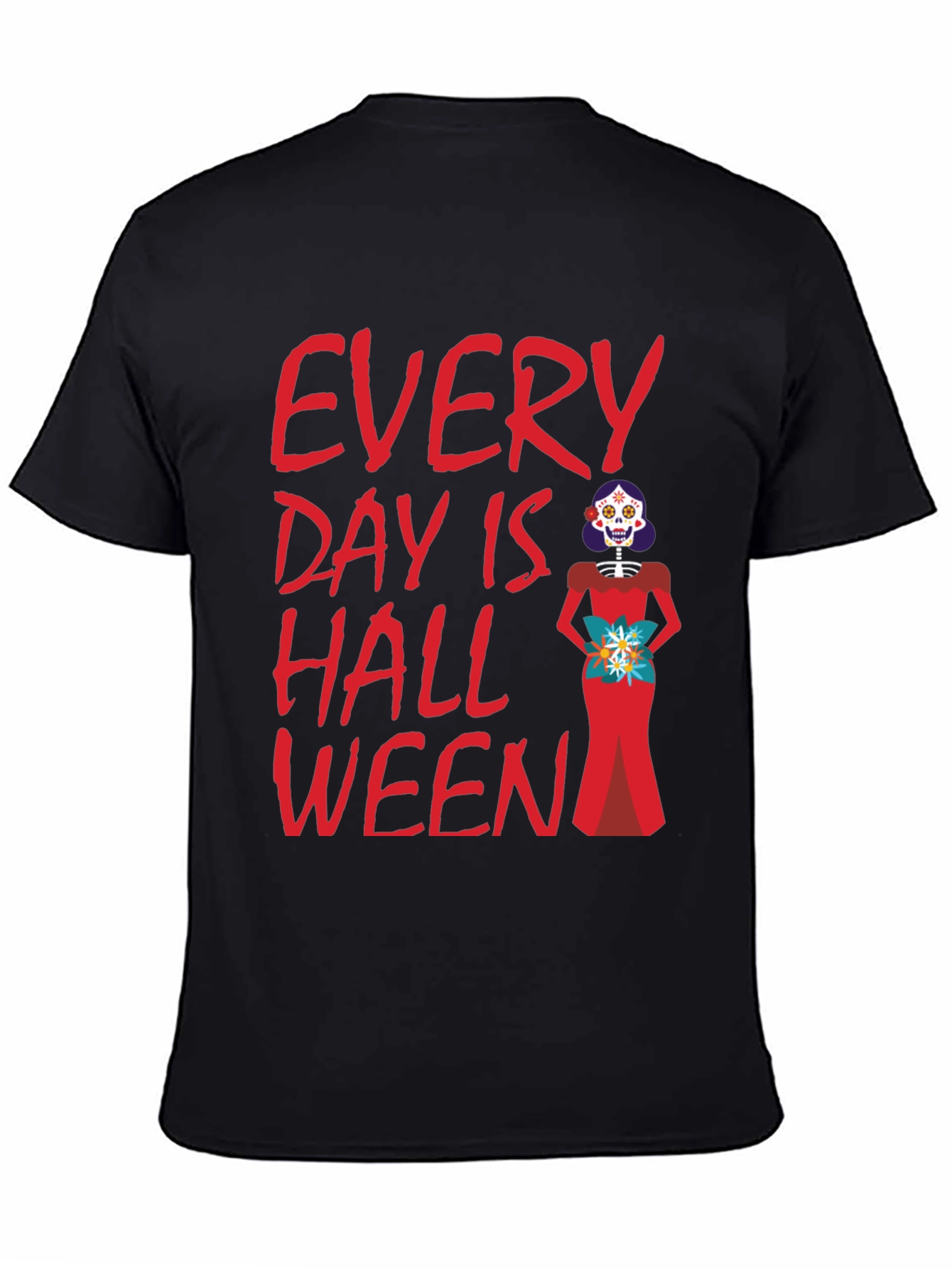 Every Day is Halloween T-Shirt