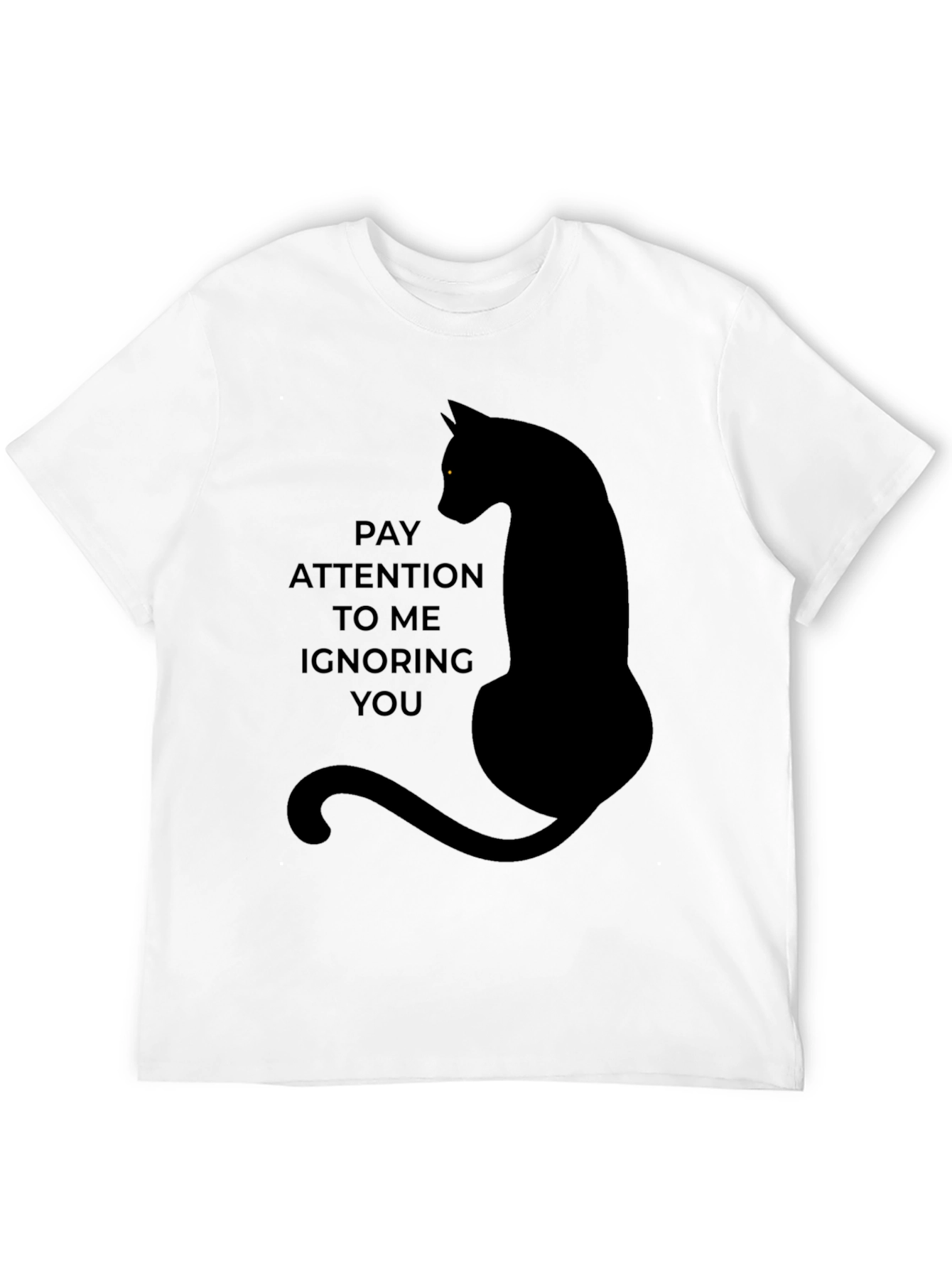 Pay Attention to Me Cat T-Shirt