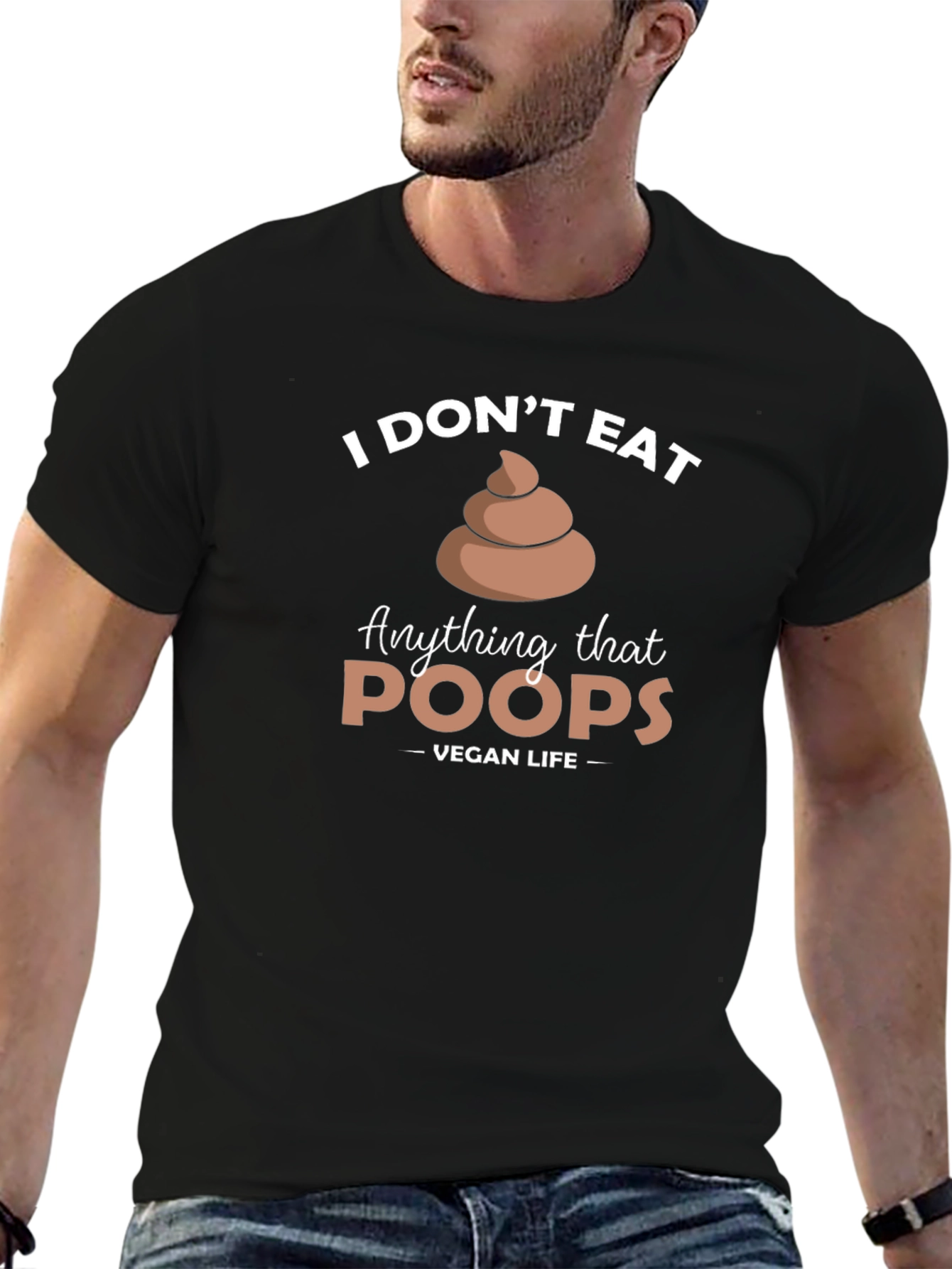 Vegan Life - I Dont Eat Poop T-Shirt